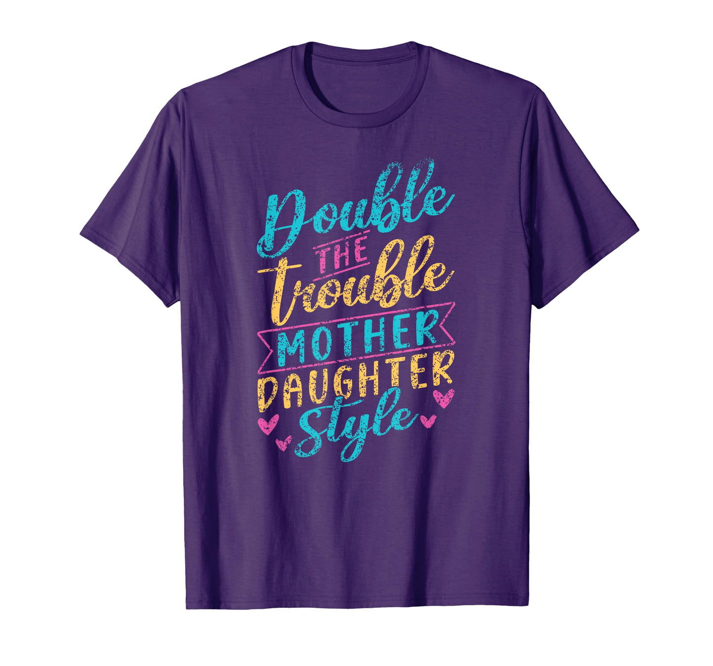 Double The Trouble Mother-Daughter Style Mother Daughter Mom T-Shirt