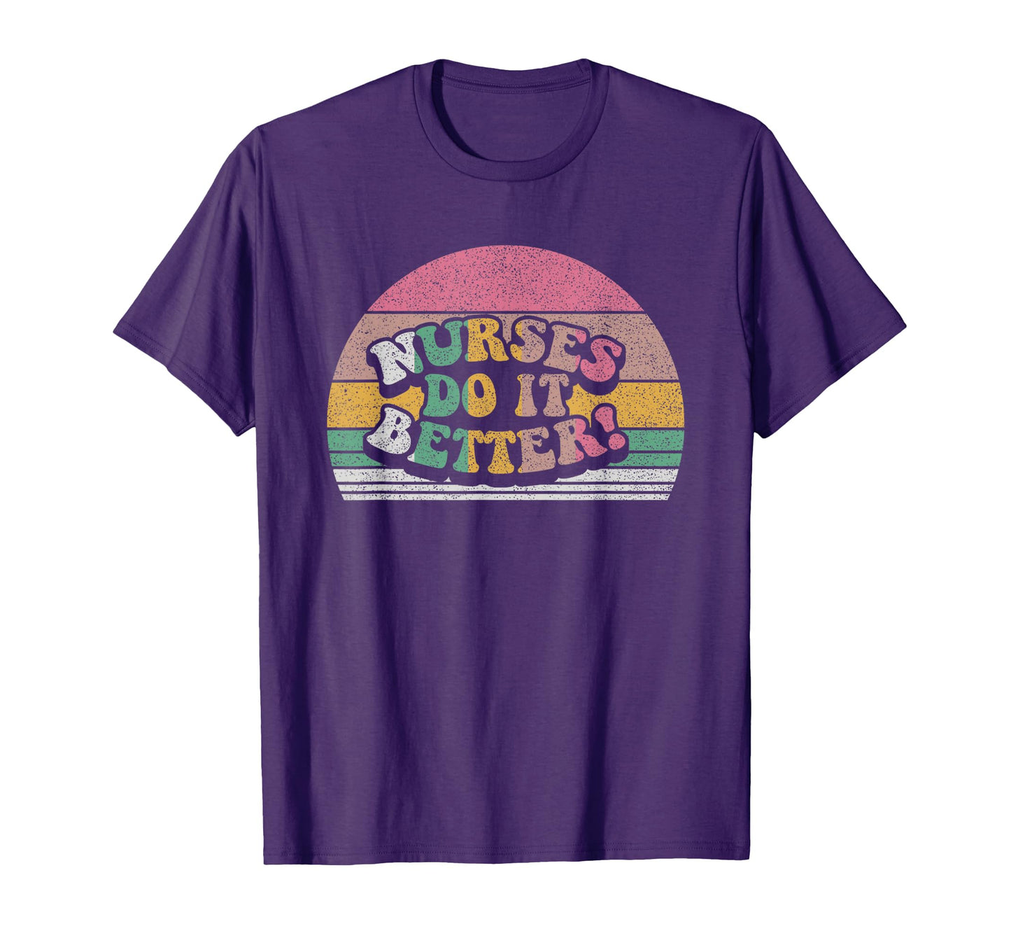 Vintage Retro Nurses Do It Better Appreciation Week T-Shirt