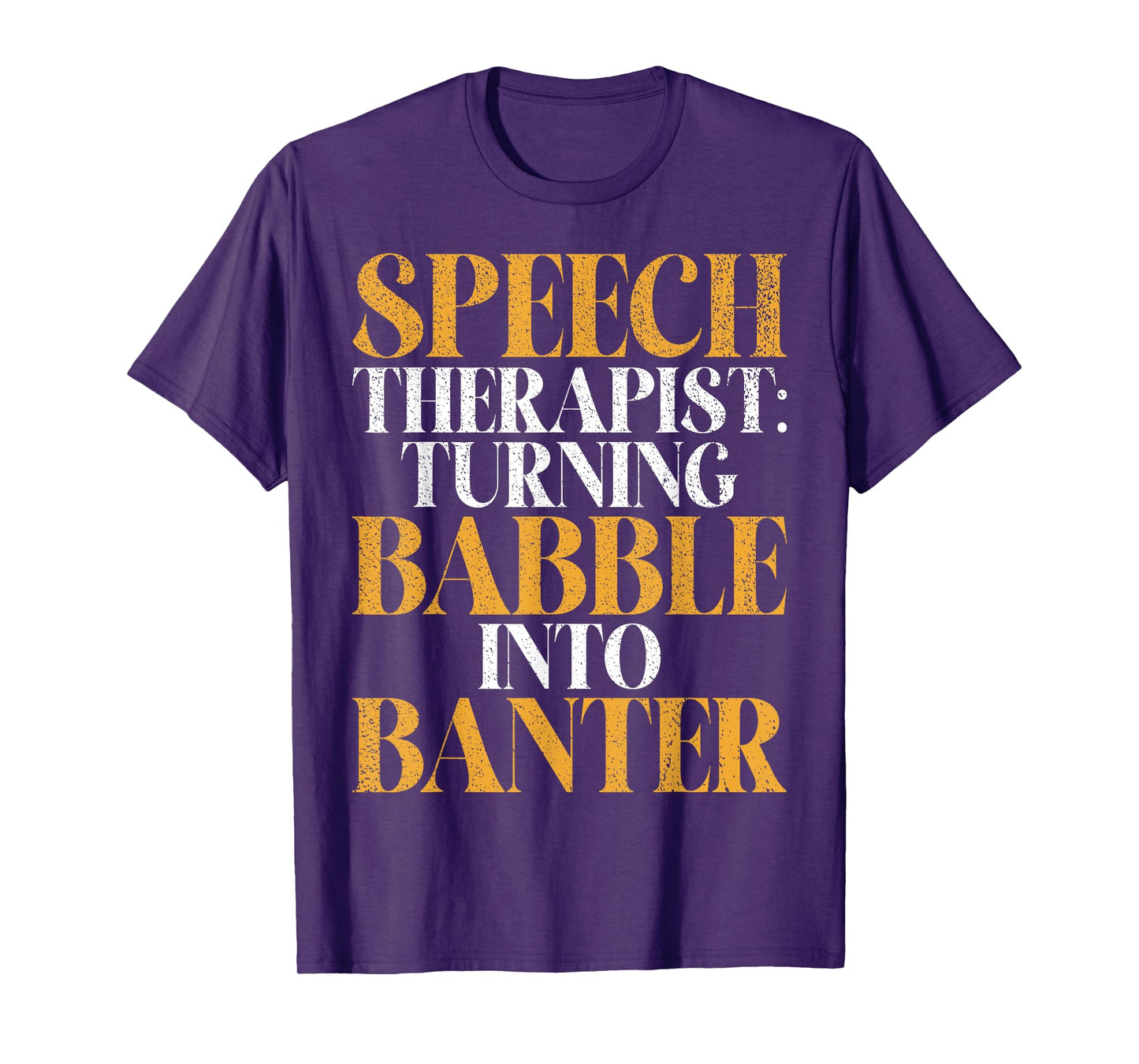 Turning Babble into Banter Speech Therapy T-Shirt