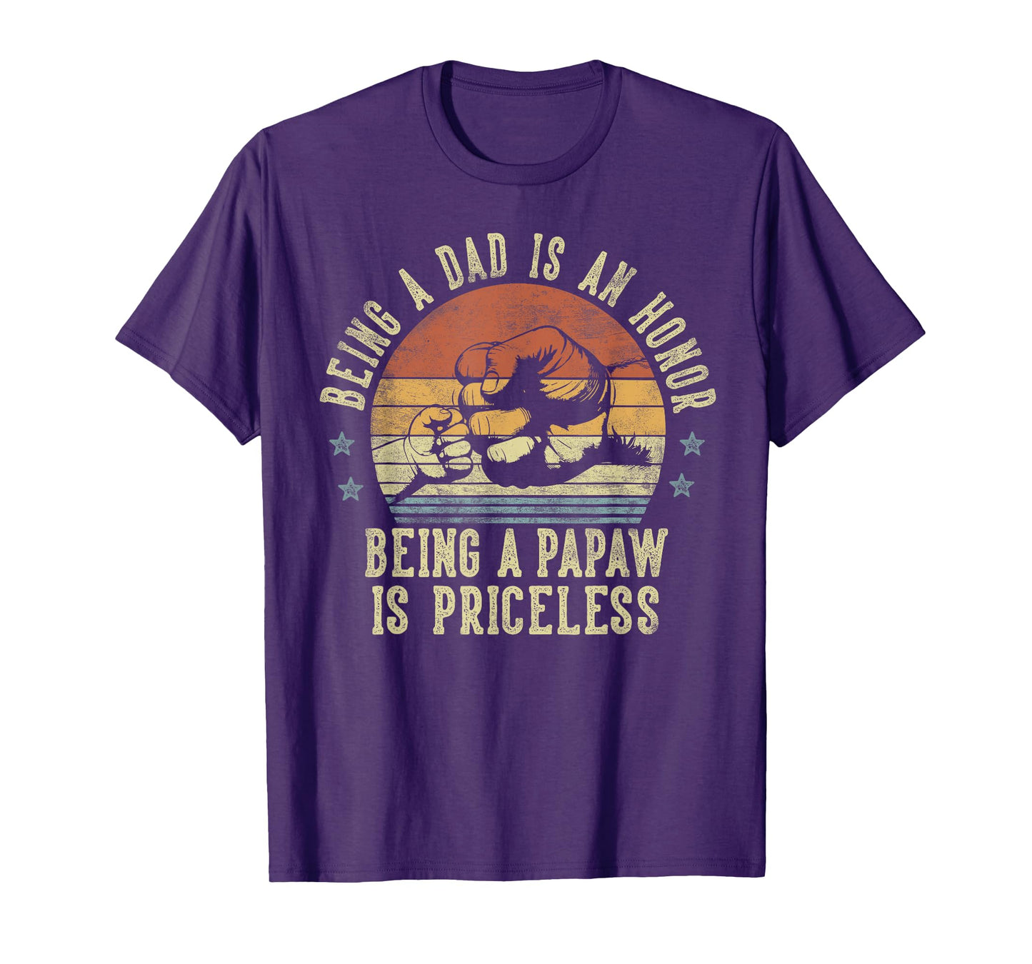 Being A Dad Is An Honor Being A Papaw Is Priceless - Papaw T-Shirt