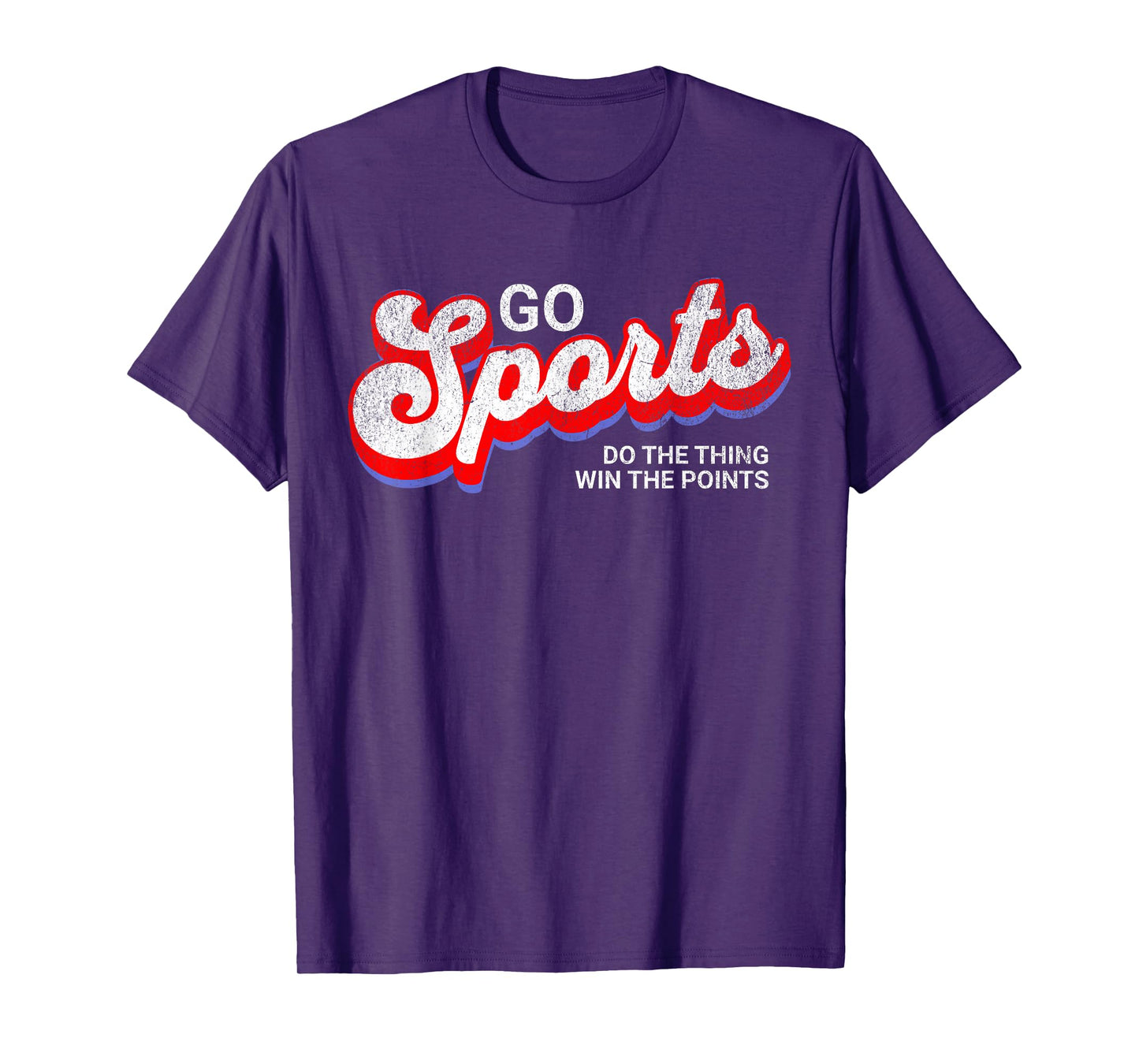 Go Sports Do The Thing Win The Points, Yay Go Sports Team T-Shirt