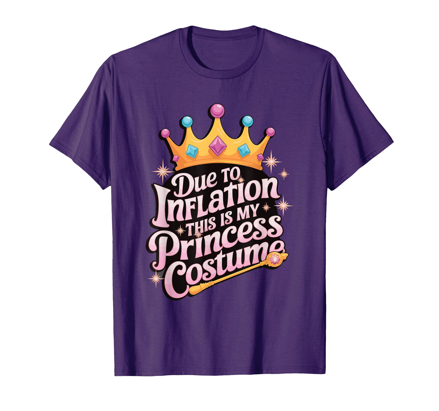 Due To Inflation This Is My Princess Costume T-Shirt