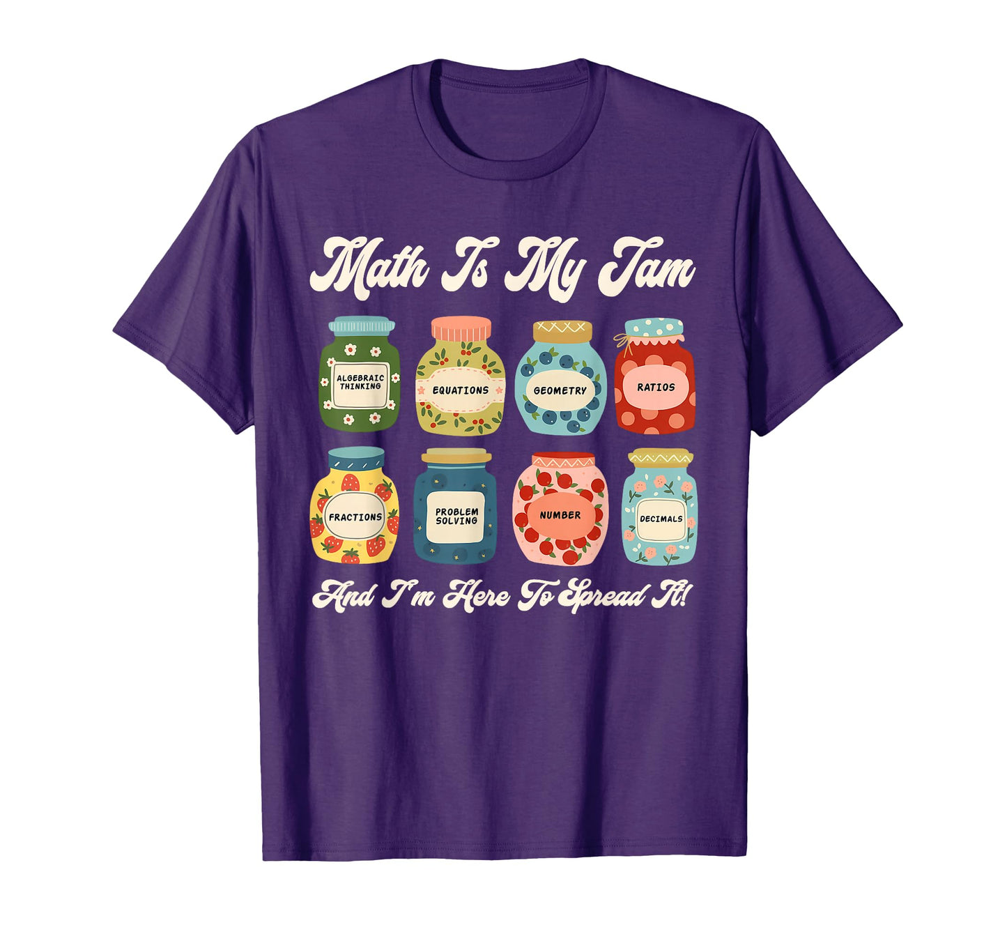 Math is My Jam and Im Here to Spread It Funny Math Teacher T-Shirt