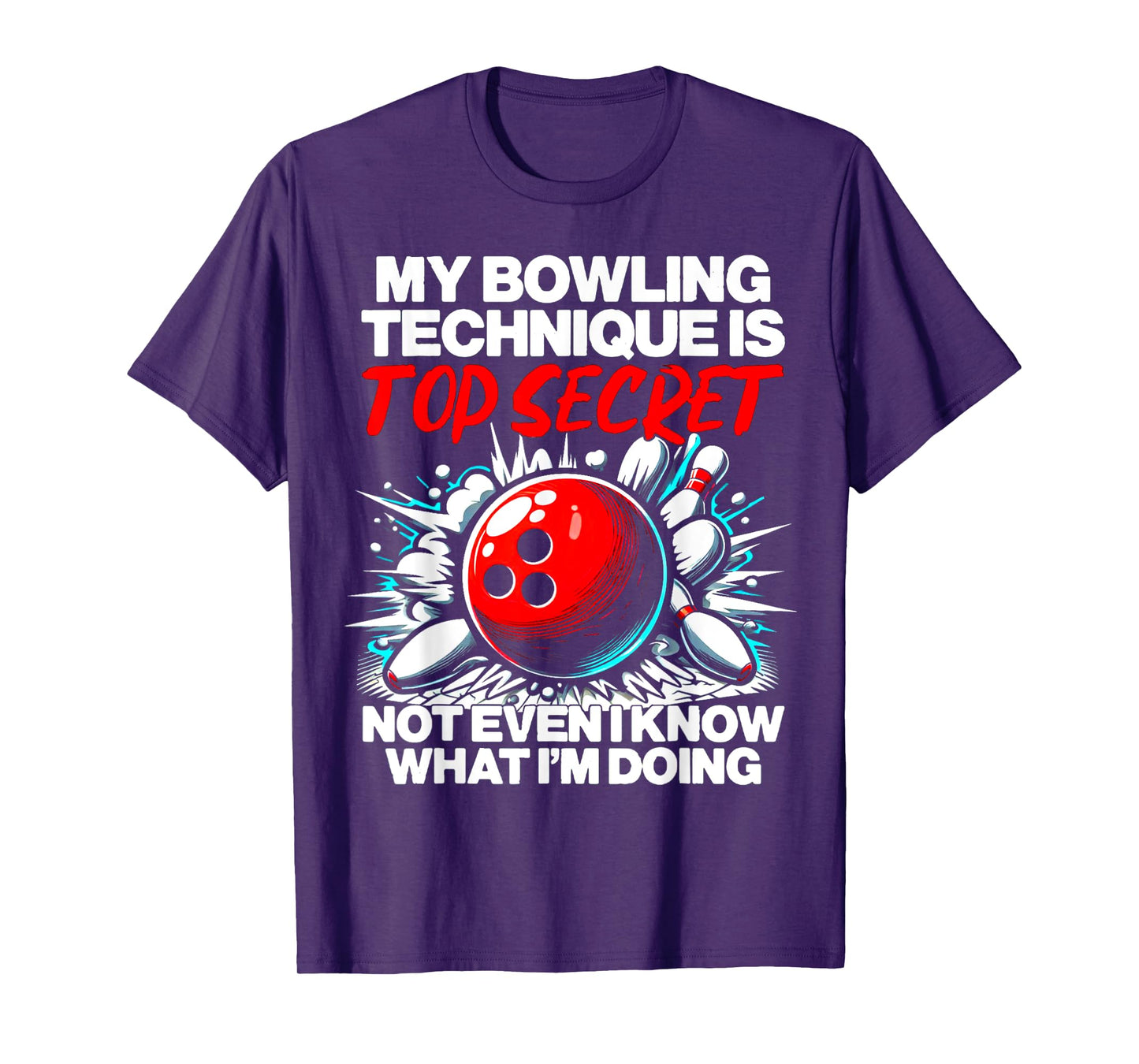 My Bowling Technique Is Top Secret Funny Mens Womens Bowling T-Shirt