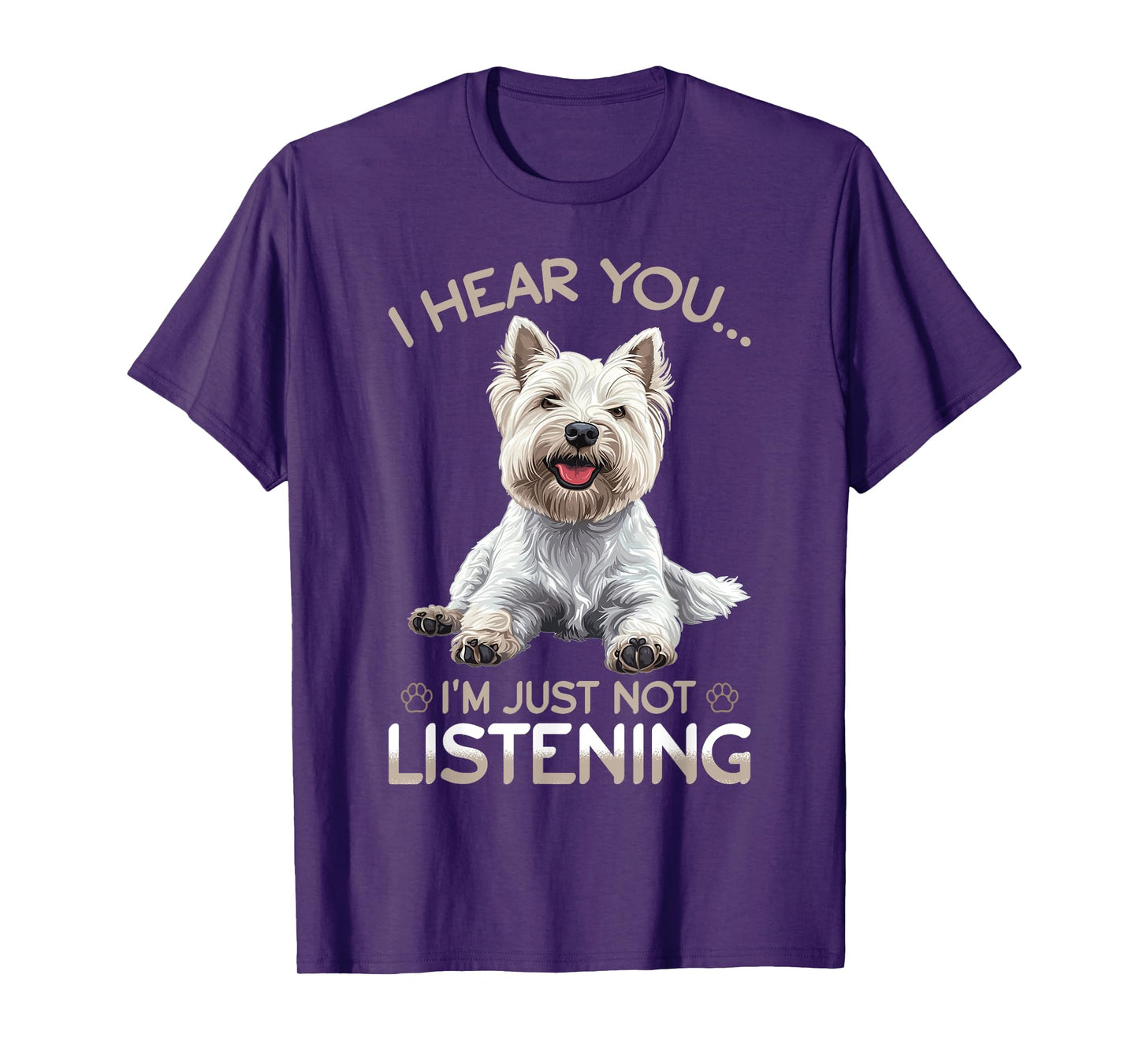West Highland White Terrier Westie Dog Breed I hear you… I´m T-Shirt