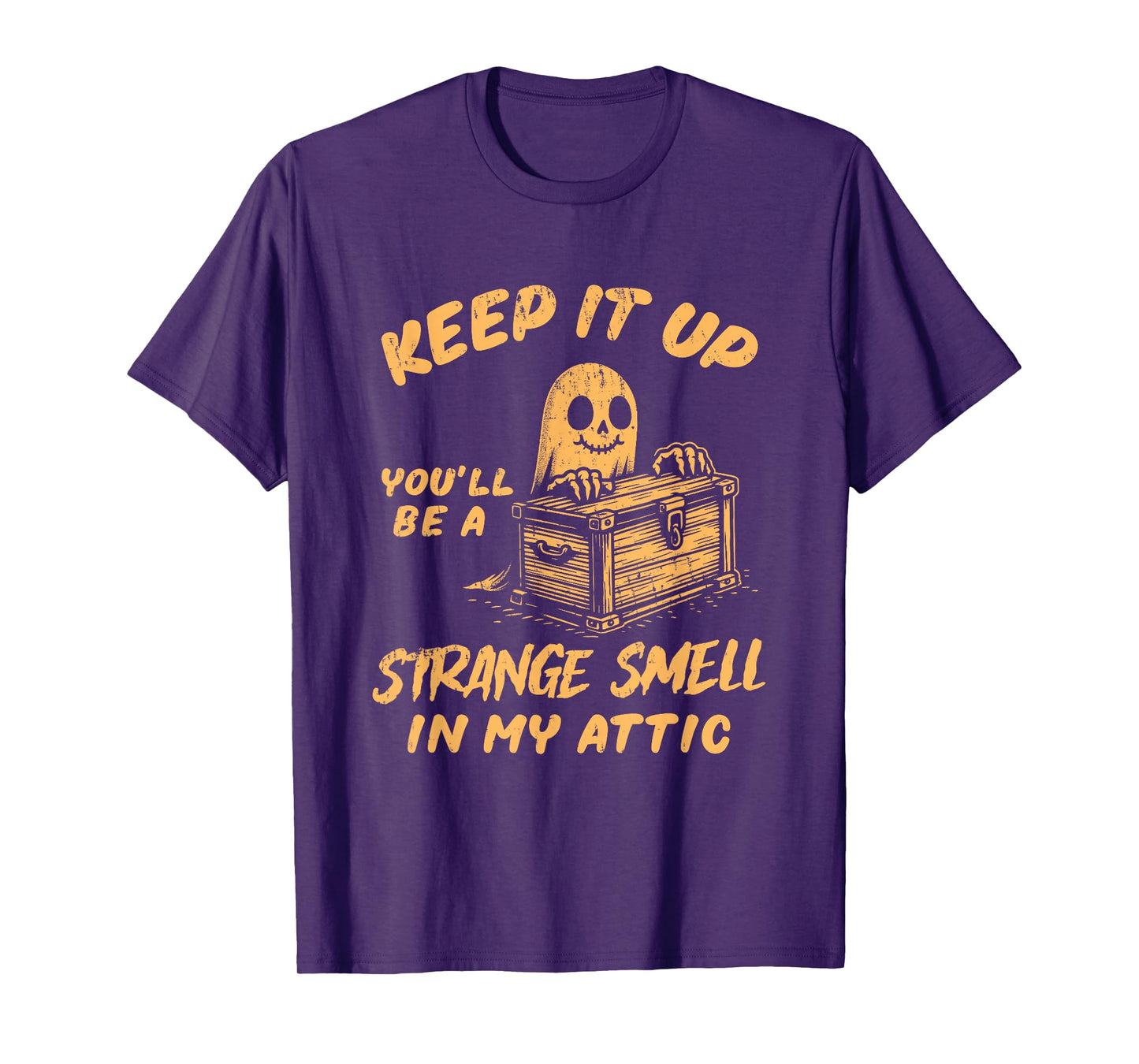 Funny Halloween Ghost You'll Be A Strange Smell In My Attic T-Shirt