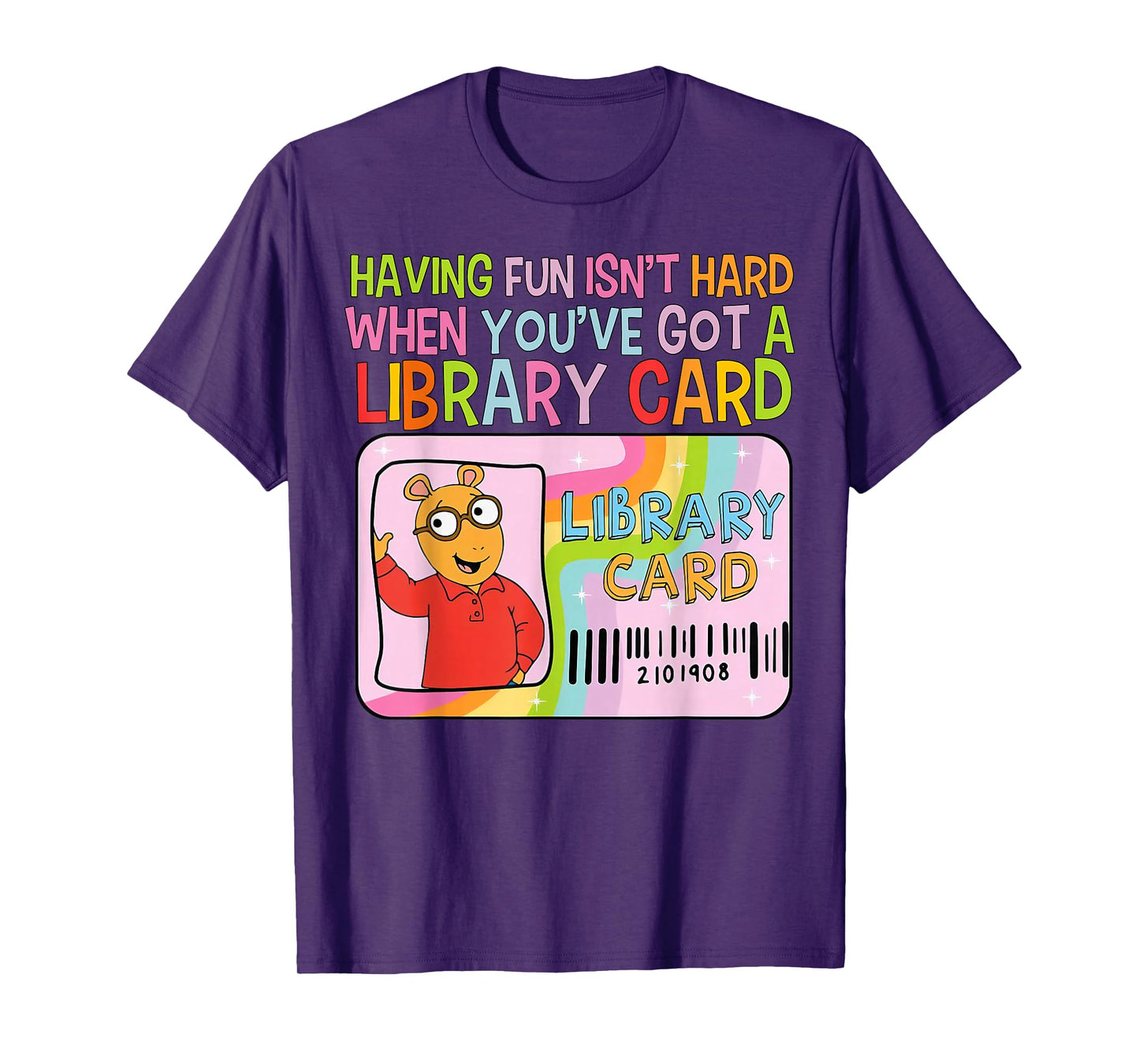 Having Fun Isn't Hard When You've Got A Library Card T-Shirt