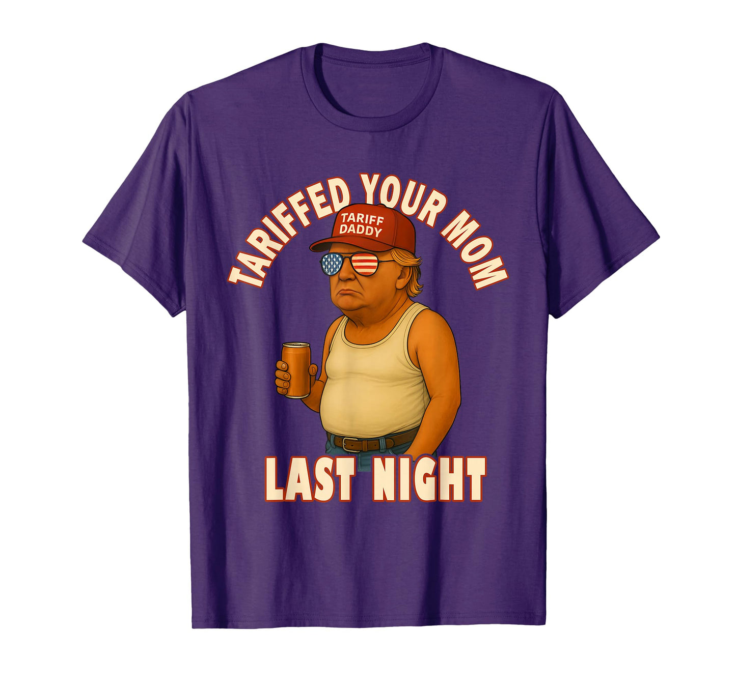 Tariffed Your Mom Funny Tariff Daddy Trump Meme T-Shirt