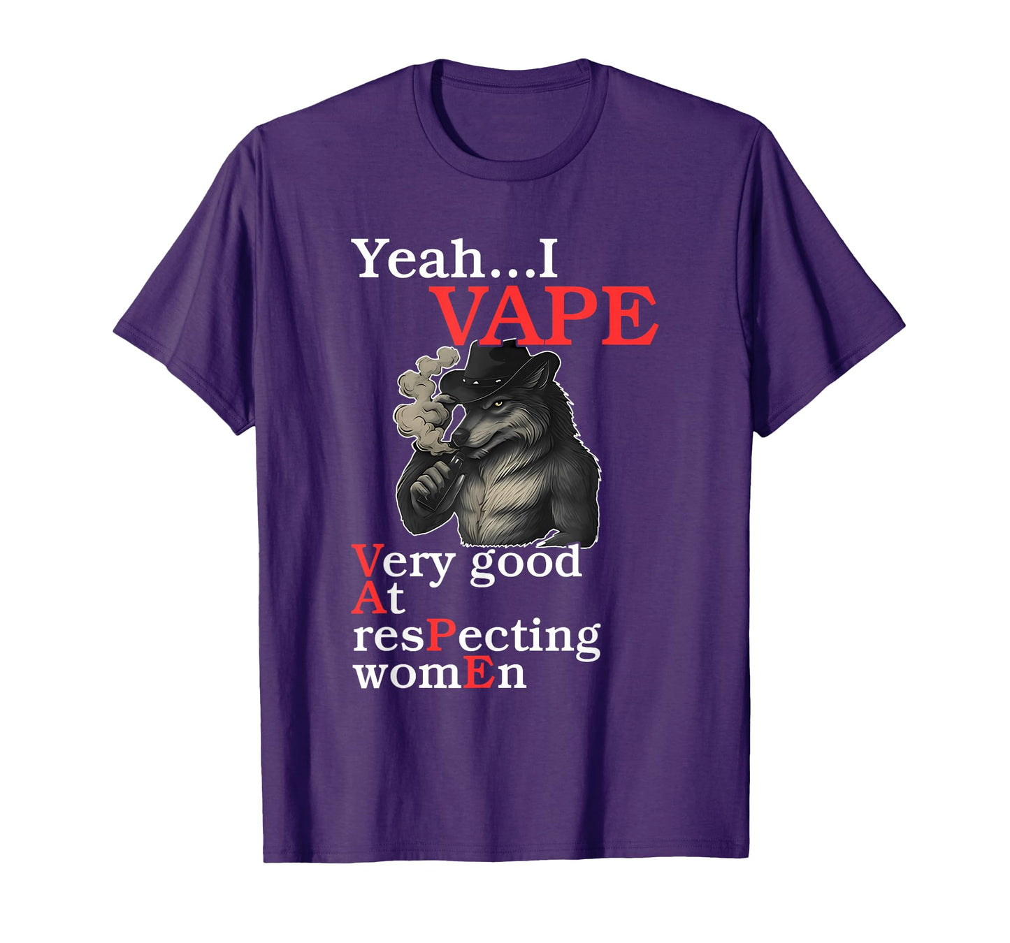 Yeah...I Vape Very Good At Respecting Women T-Shirt