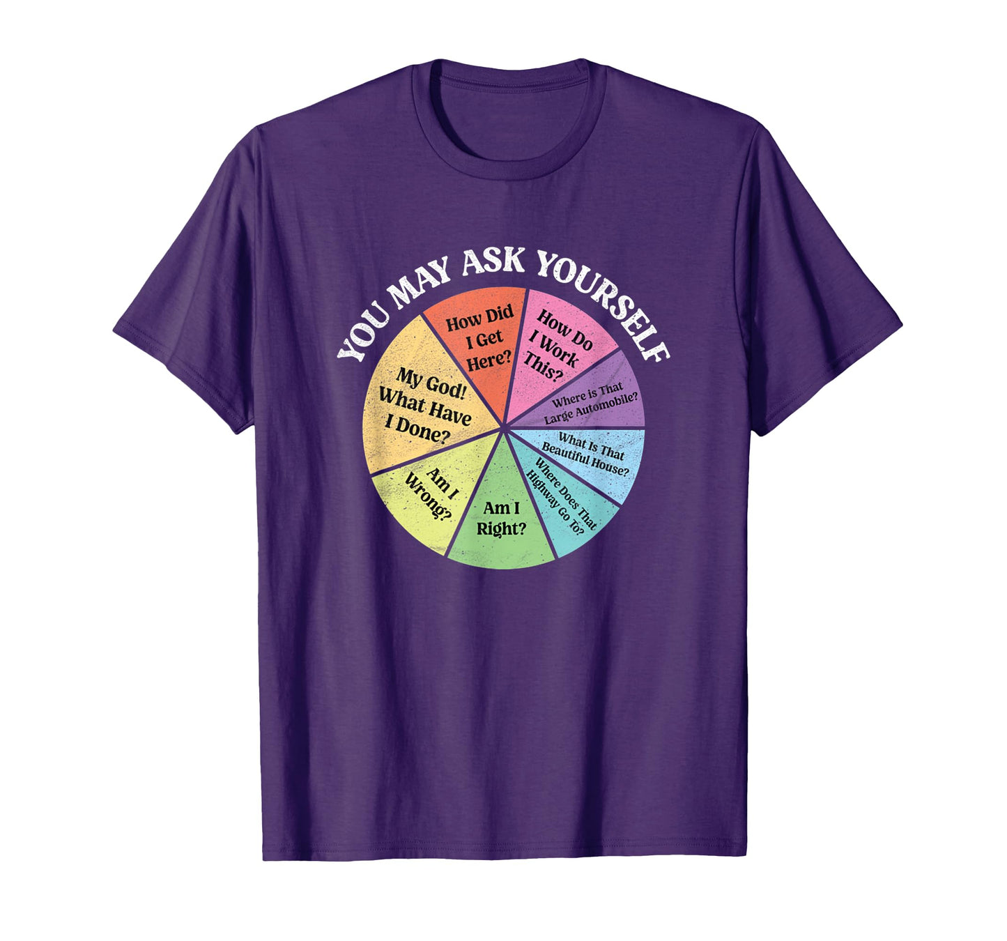 Funny 80's Music Retro Lyrics Pie Chart You May Ask Yourself T-Shirt