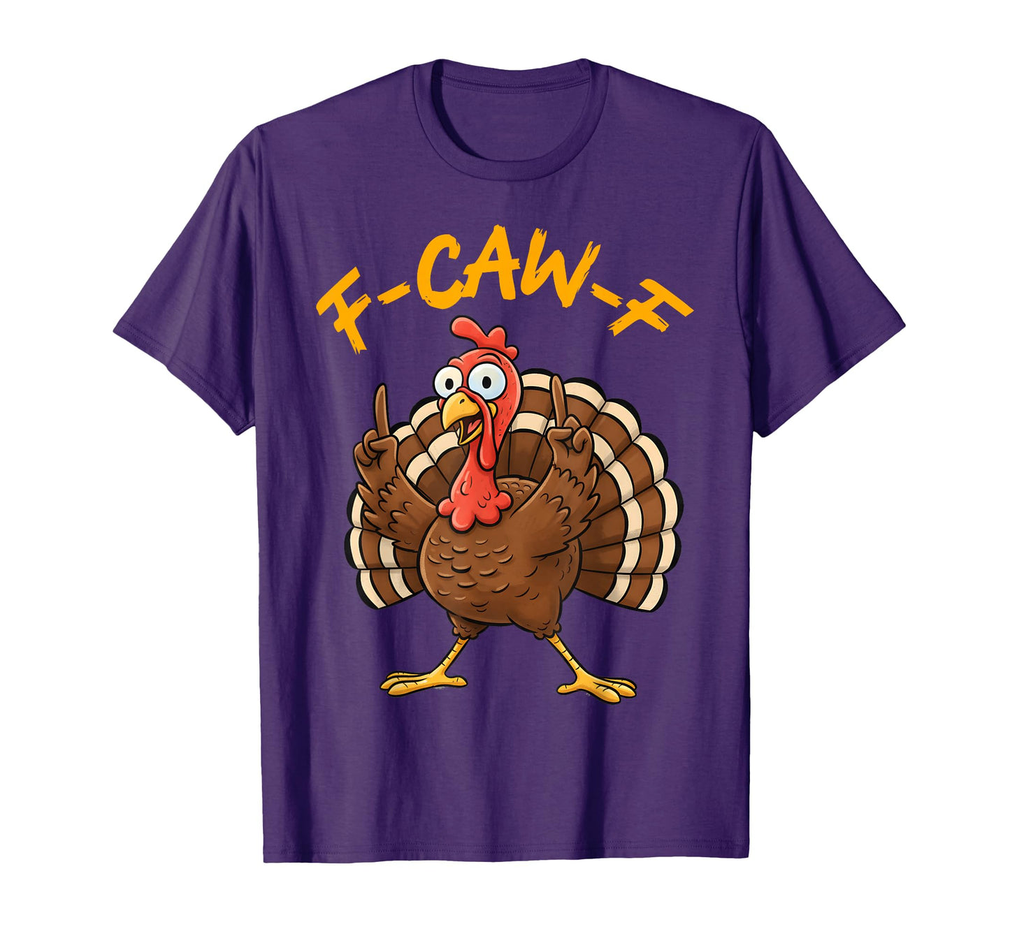F-Caw-F Funny Turkey Joke Thanksgiving Party Humor Holiday T-Shirt