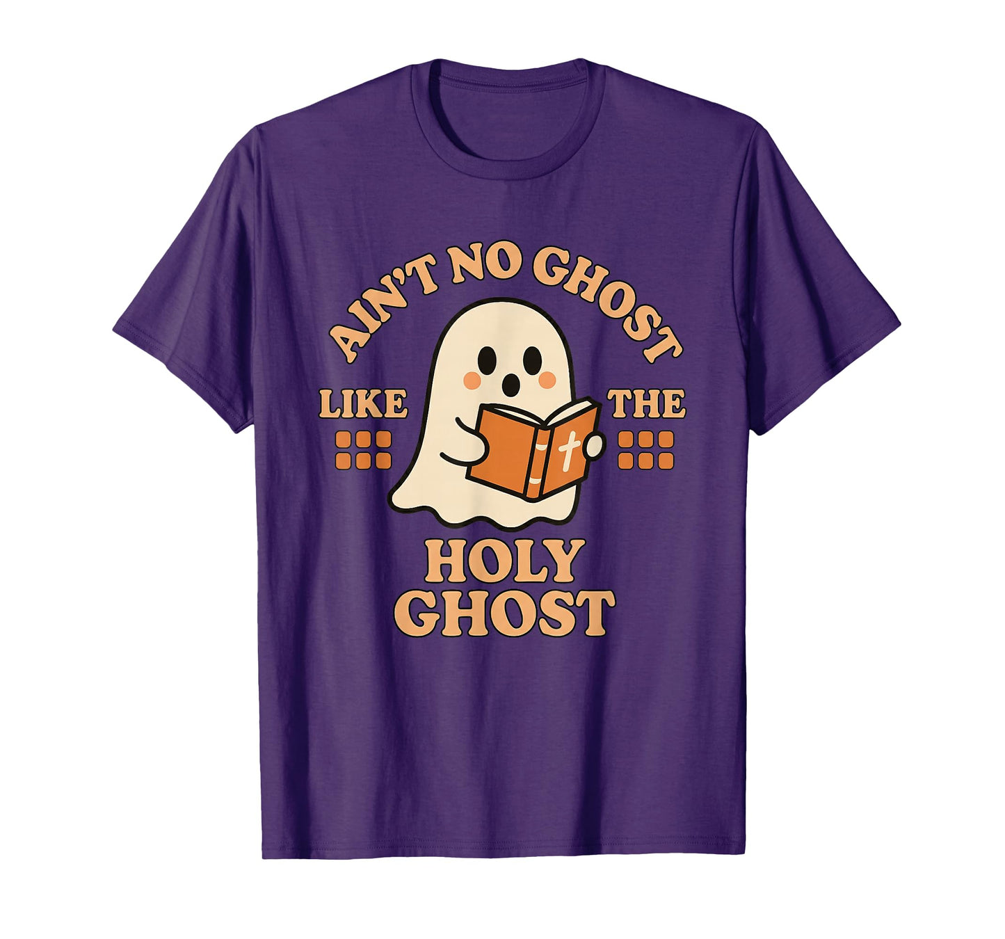 Ain't No Ghost Like The Holy Ghost - Christian Halloween T-Shirt