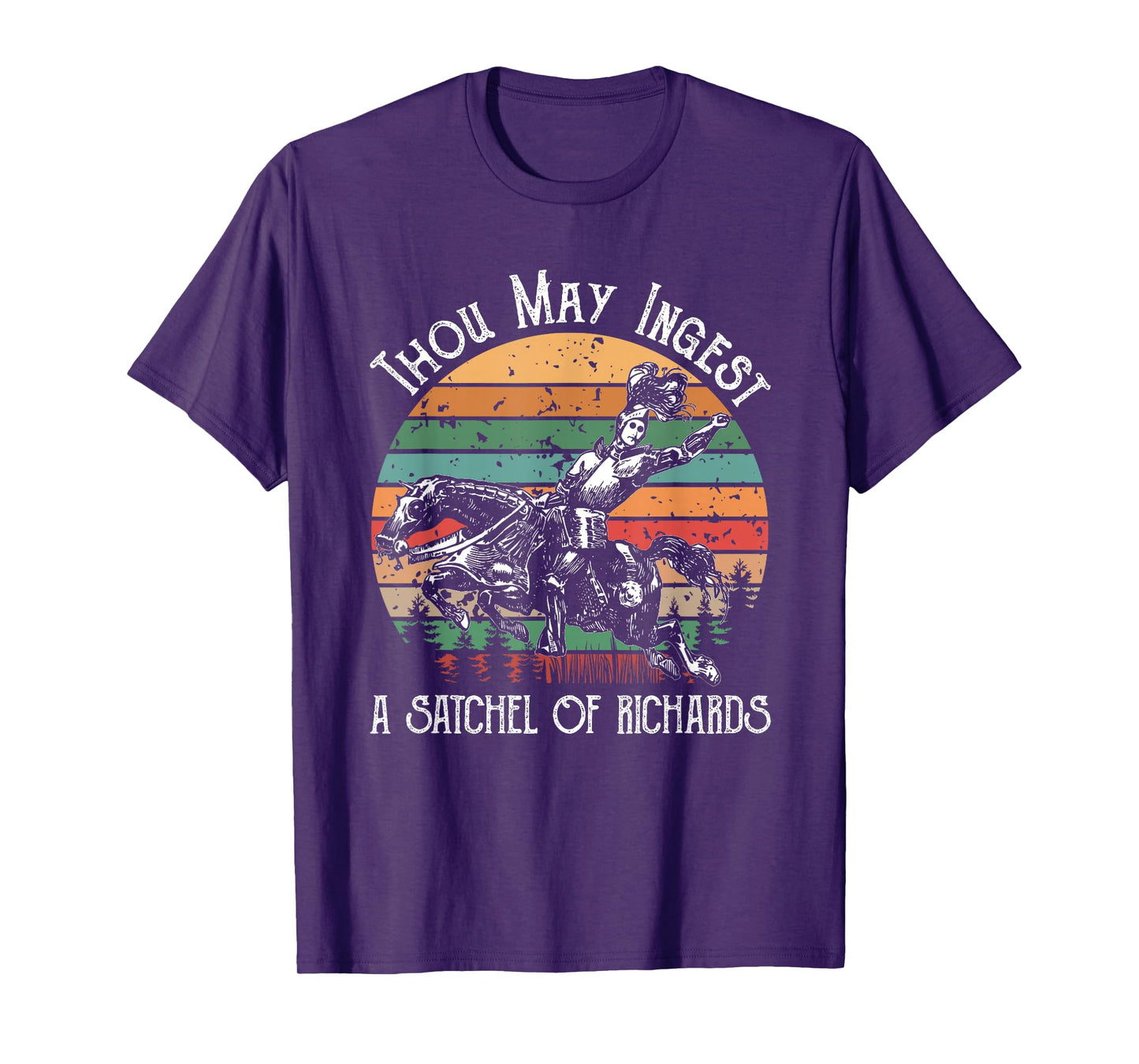 Thou May Ingest A Satchel Of Richards T-Shirt