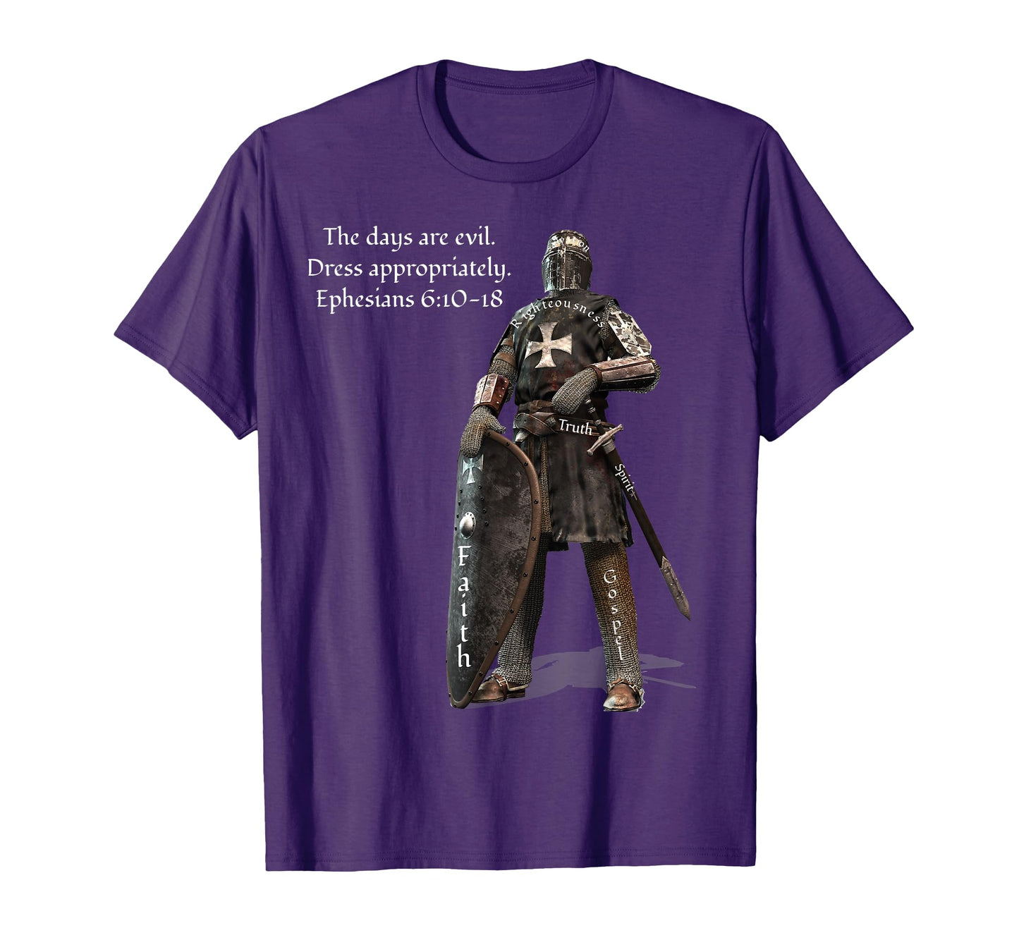 The Days Are Evil Dress Appropriately Ephesians 6:10-18 T-Shirt
