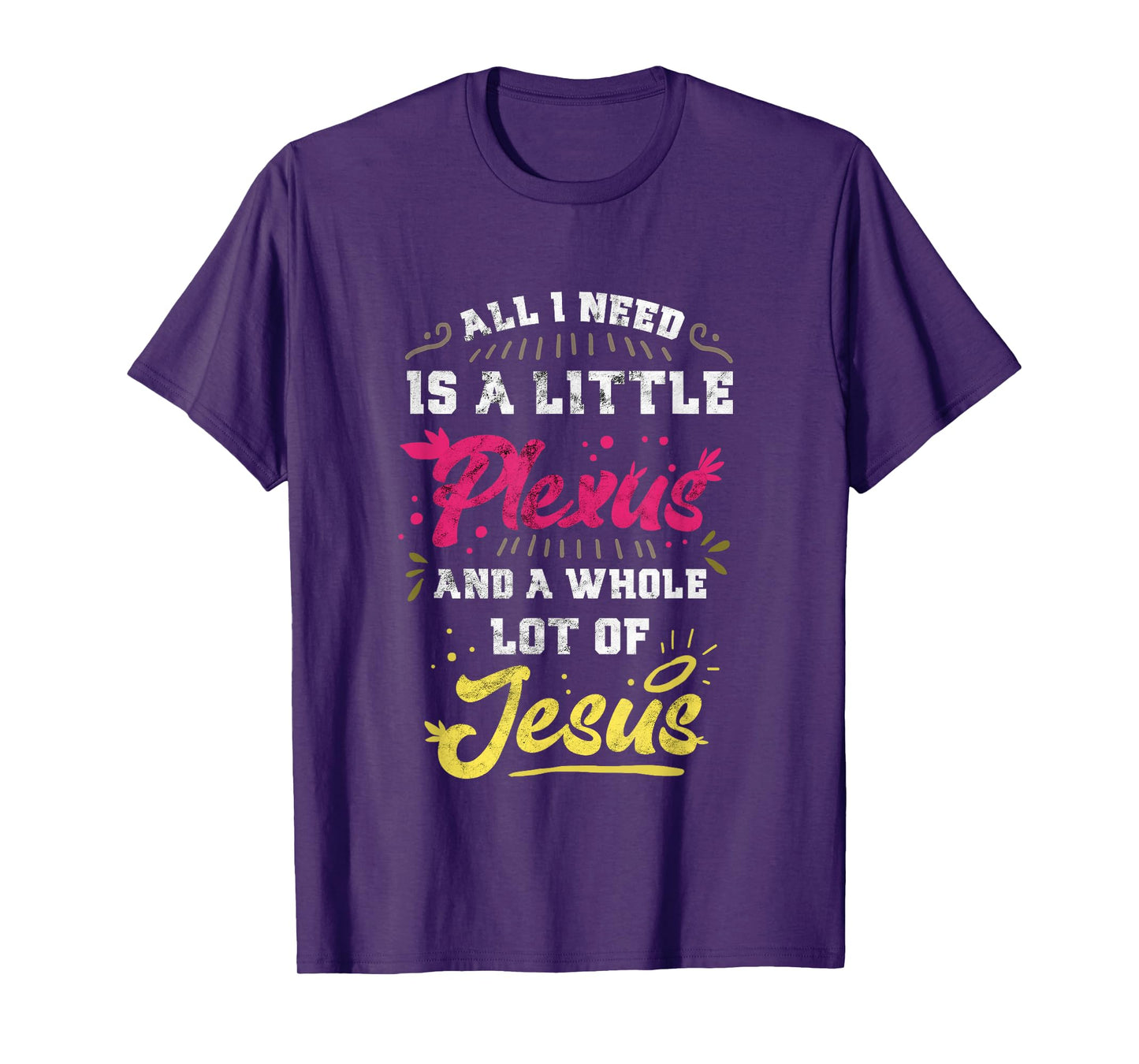 Plexus & Jesus Shirts 'All I Need Is A Little Plexus And A Whole Lot Of Jesus' Unisex-Adults Black T-Shirt