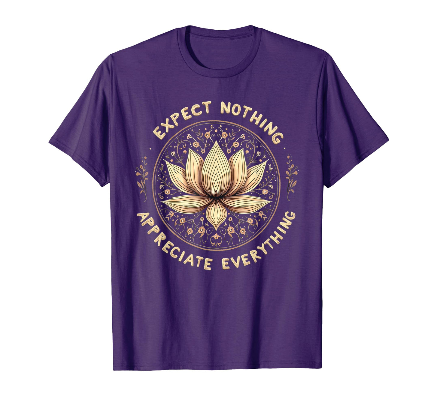Expect Nothing Appreciate Everything Spiritual Buddha Yoga T-Shirt
