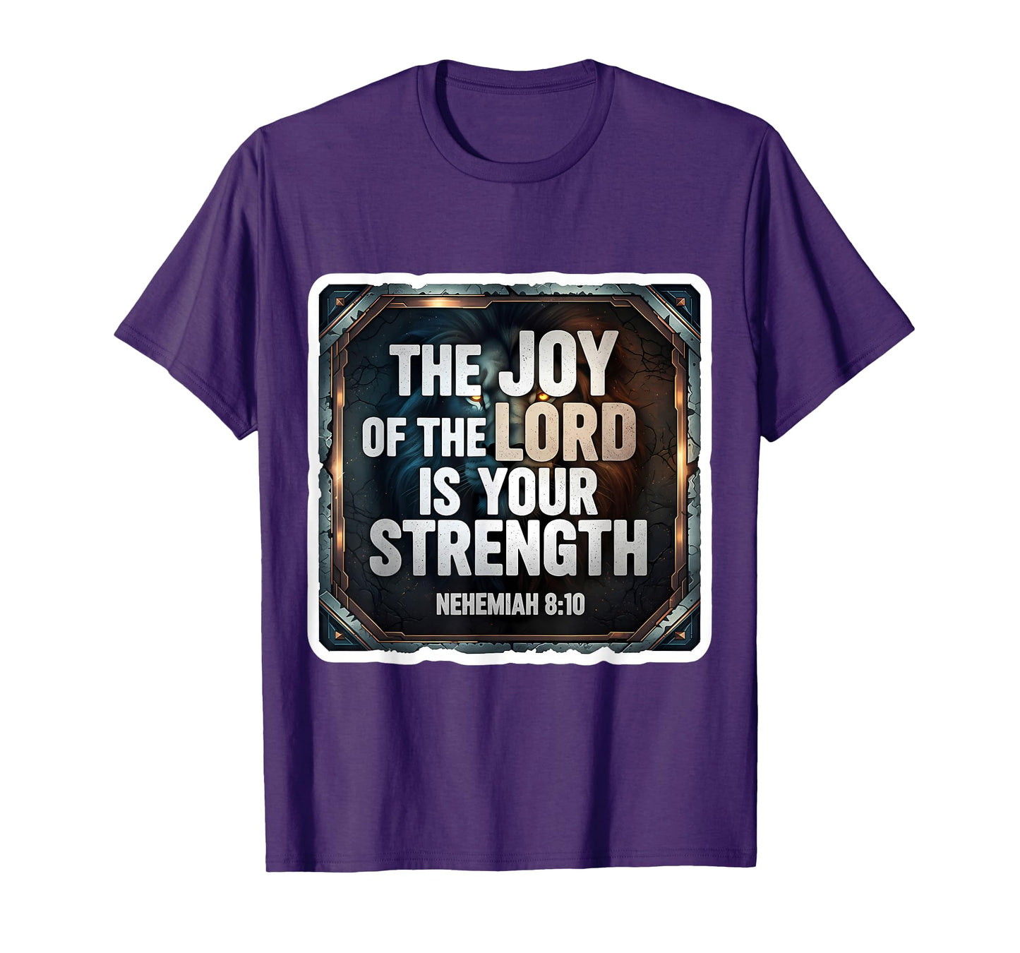 Christian Bible Verse The Joy of The Lord is Your Strength T-Shirt