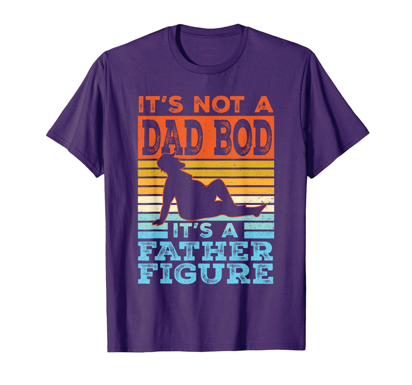 Funny Dad Gift Its Not A Dad Bod Its A Father Figure Graphic T-Shirt