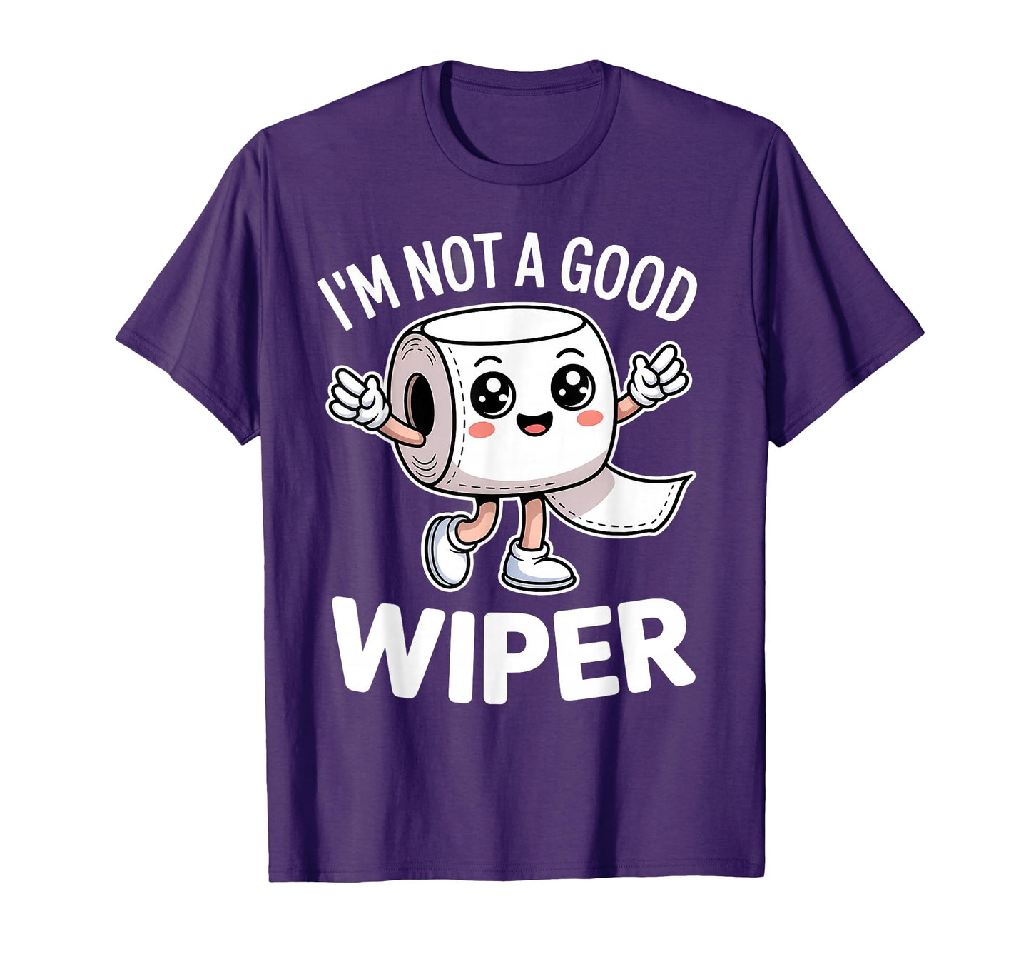 Inappropriate I'm Not A Good Wiper Humor Funny Toilet Paper T-Shirt