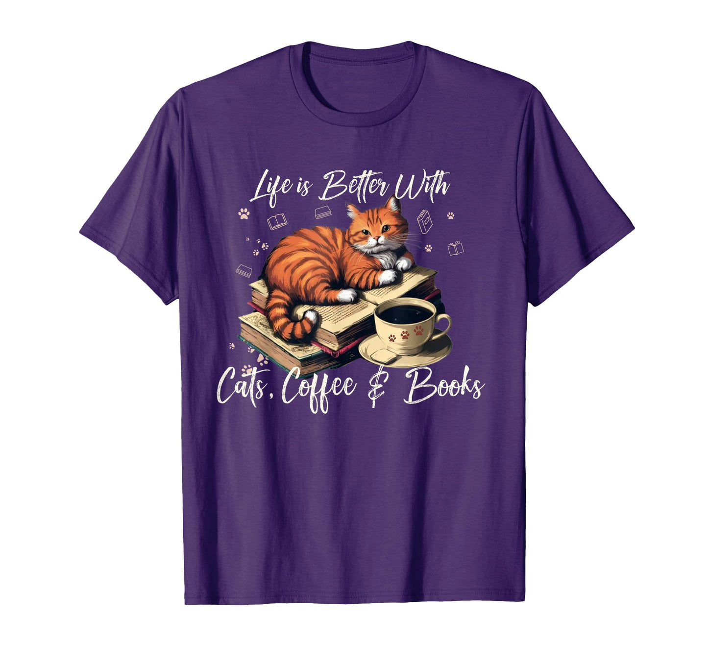Life is Better with Cats, Coffee, and Books T-Shirt