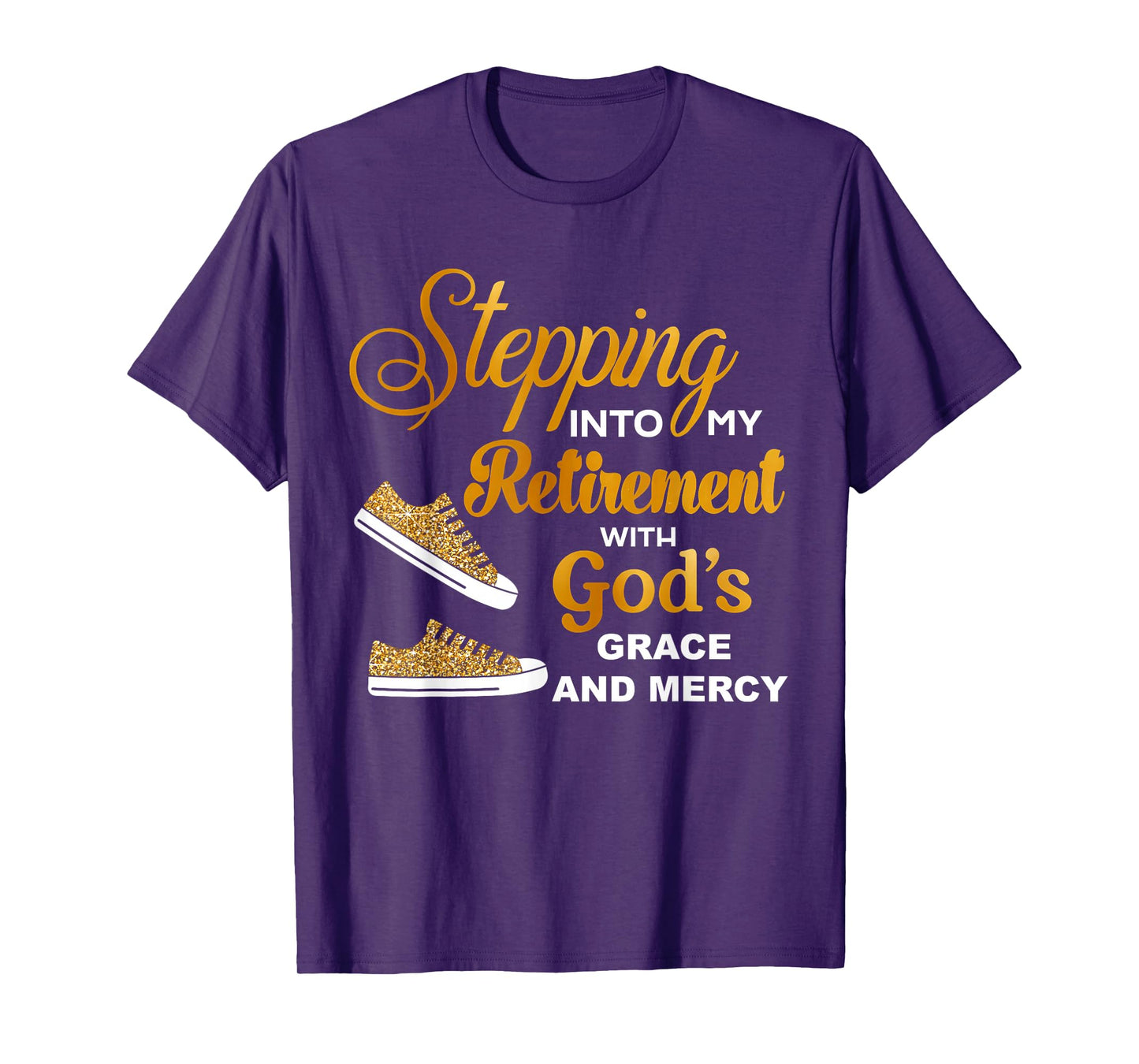 Stepping Into My Retirement With God's Grace And Mercy T-Shirt