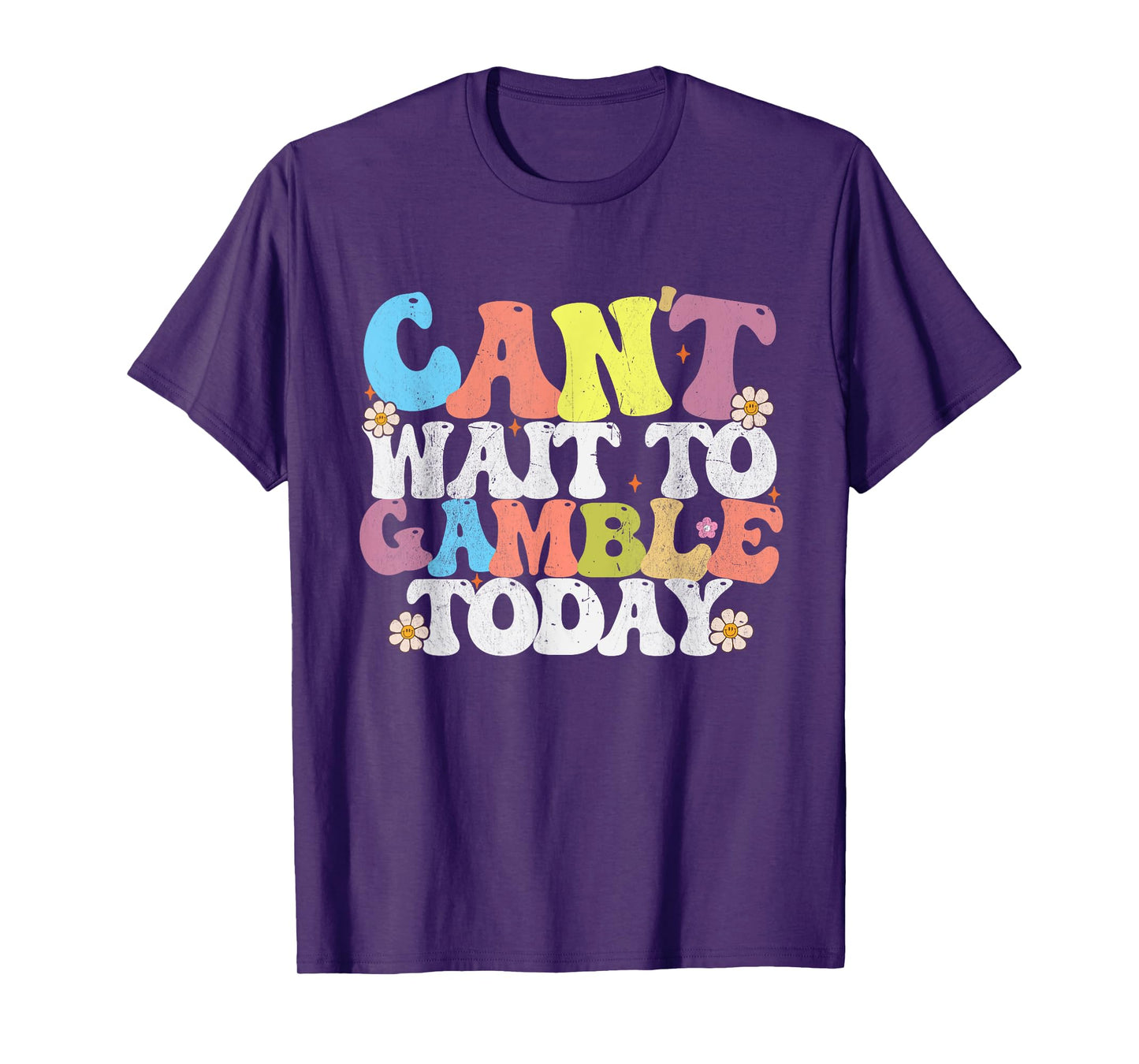 Can't Wait To Gamble Today Groovy Funny Saying Men T-Shirt
