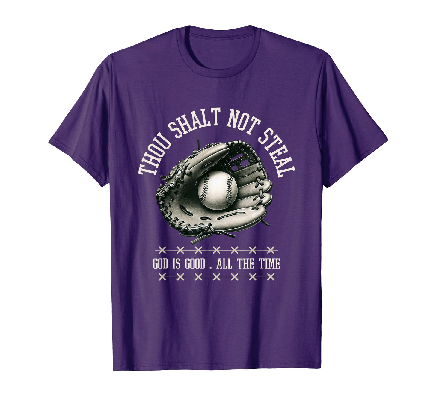 Thou Shalt Not Steal Baseball Shirt God is Good All The Time T-Shirt