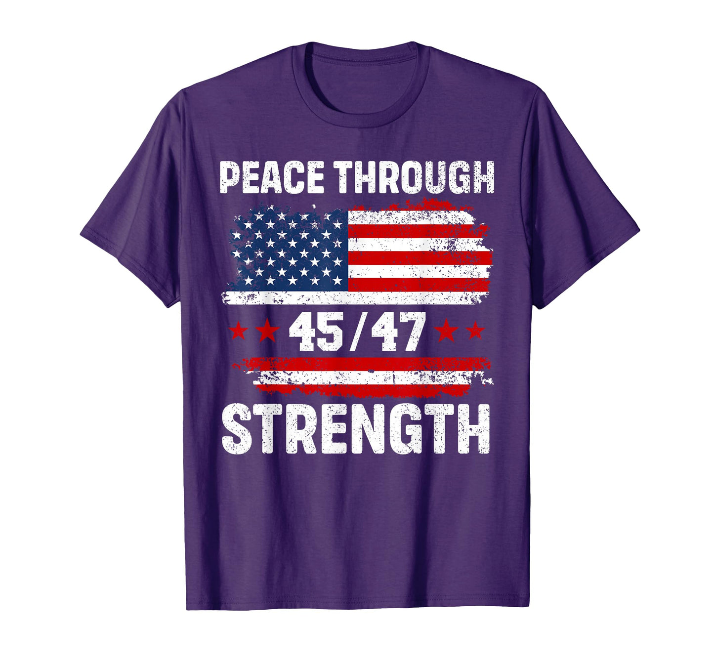 Peace Through Strength 45 47 Distressed American Flag Funny T-Shirt