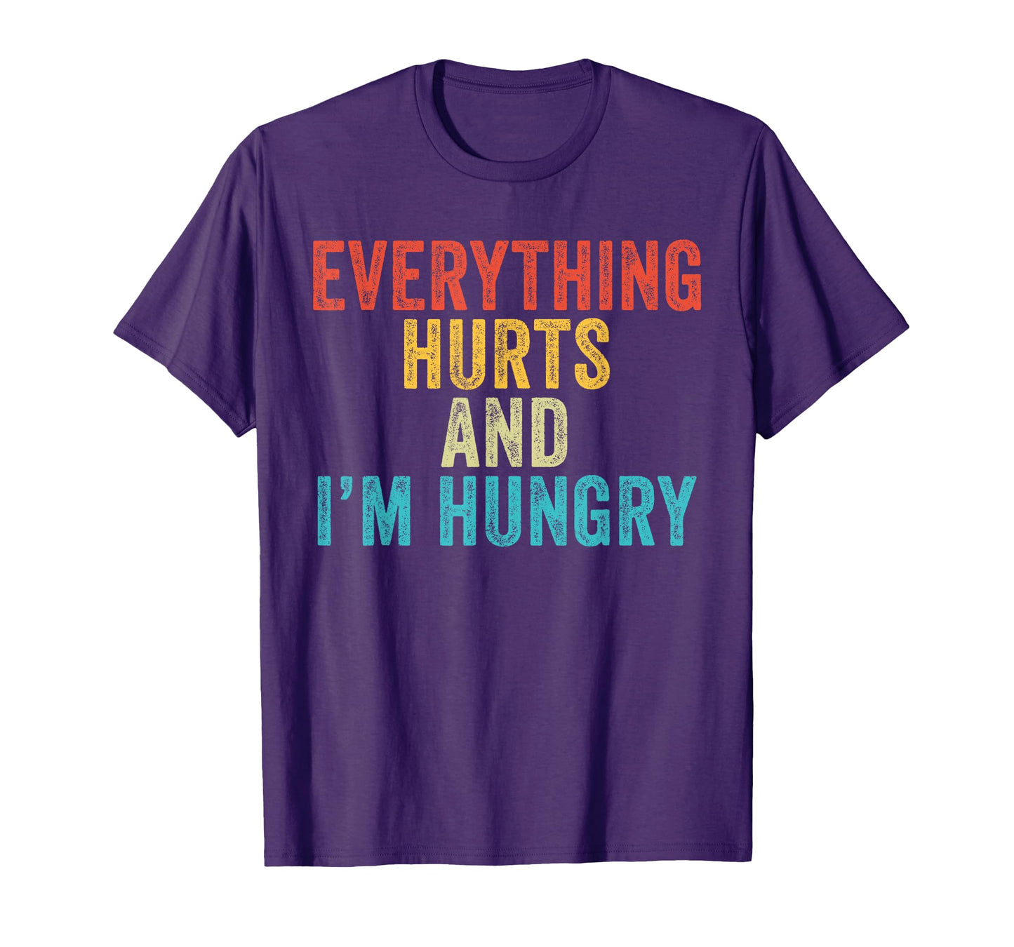 Everything Hurts I'm Hungry Funny Running Marathon Runner T-Shirt