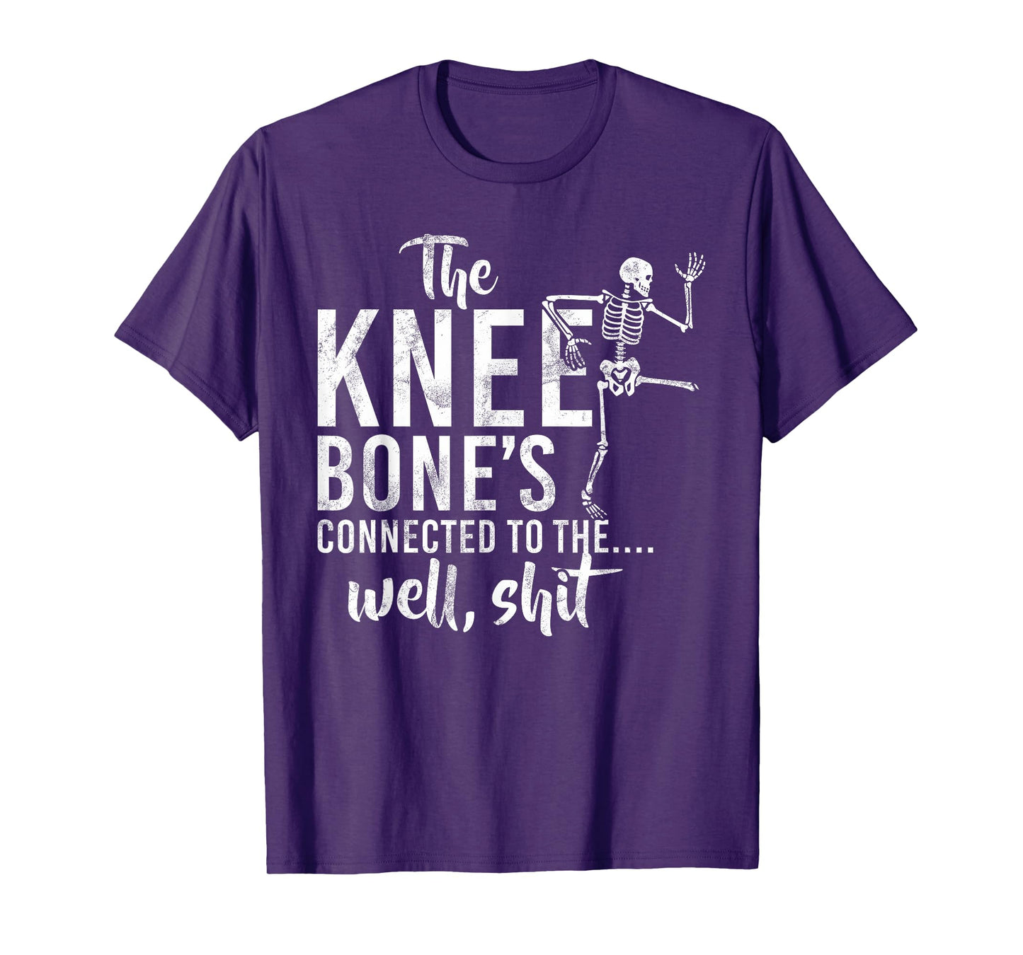 The Knee Bone's Connected To The Well, Shit Amputee Gifts T-Shirt