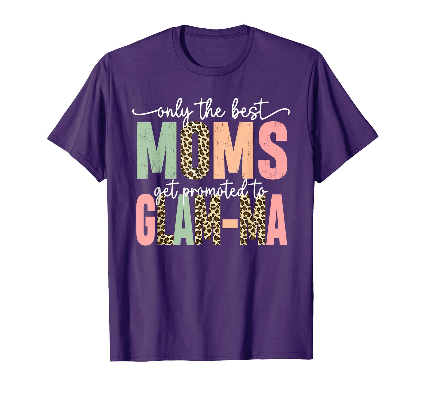 Great Moms Get Promoted to Glam-ma Birthday Gift for Grandma T-Shirt