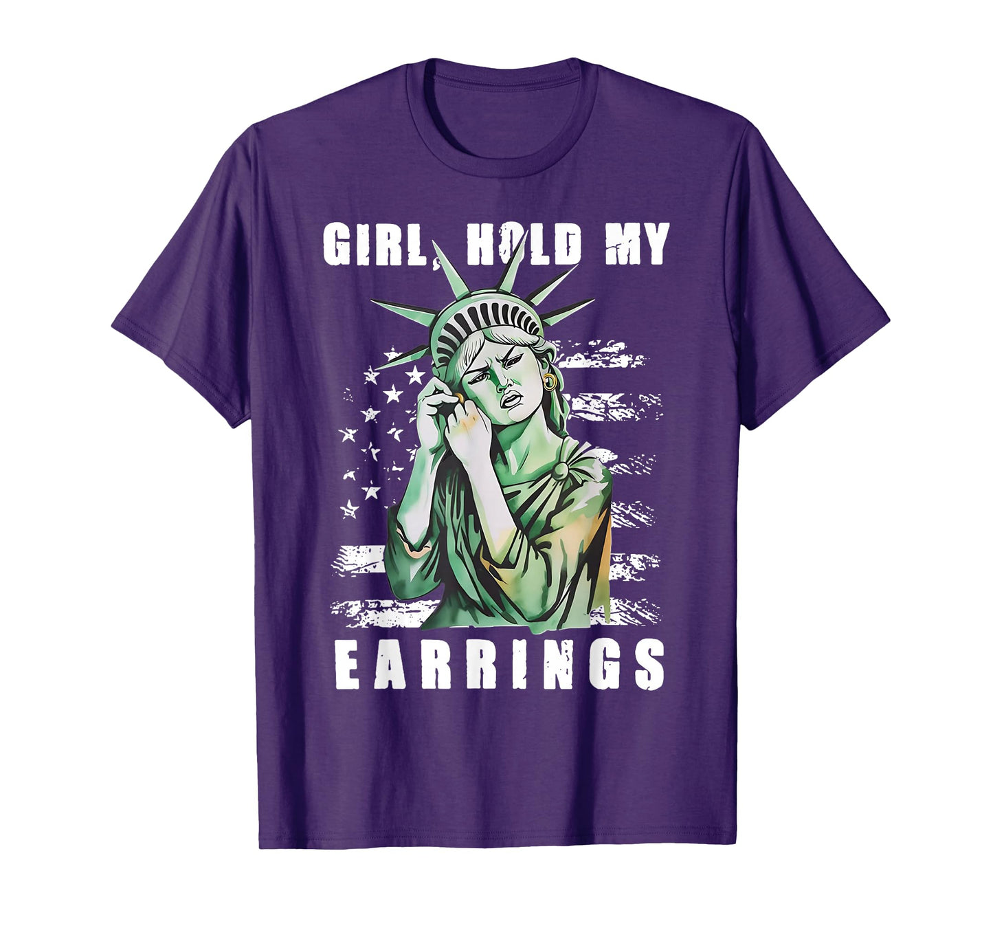 Girl Hold My Earrings - Statue of Liberty T-Shirt