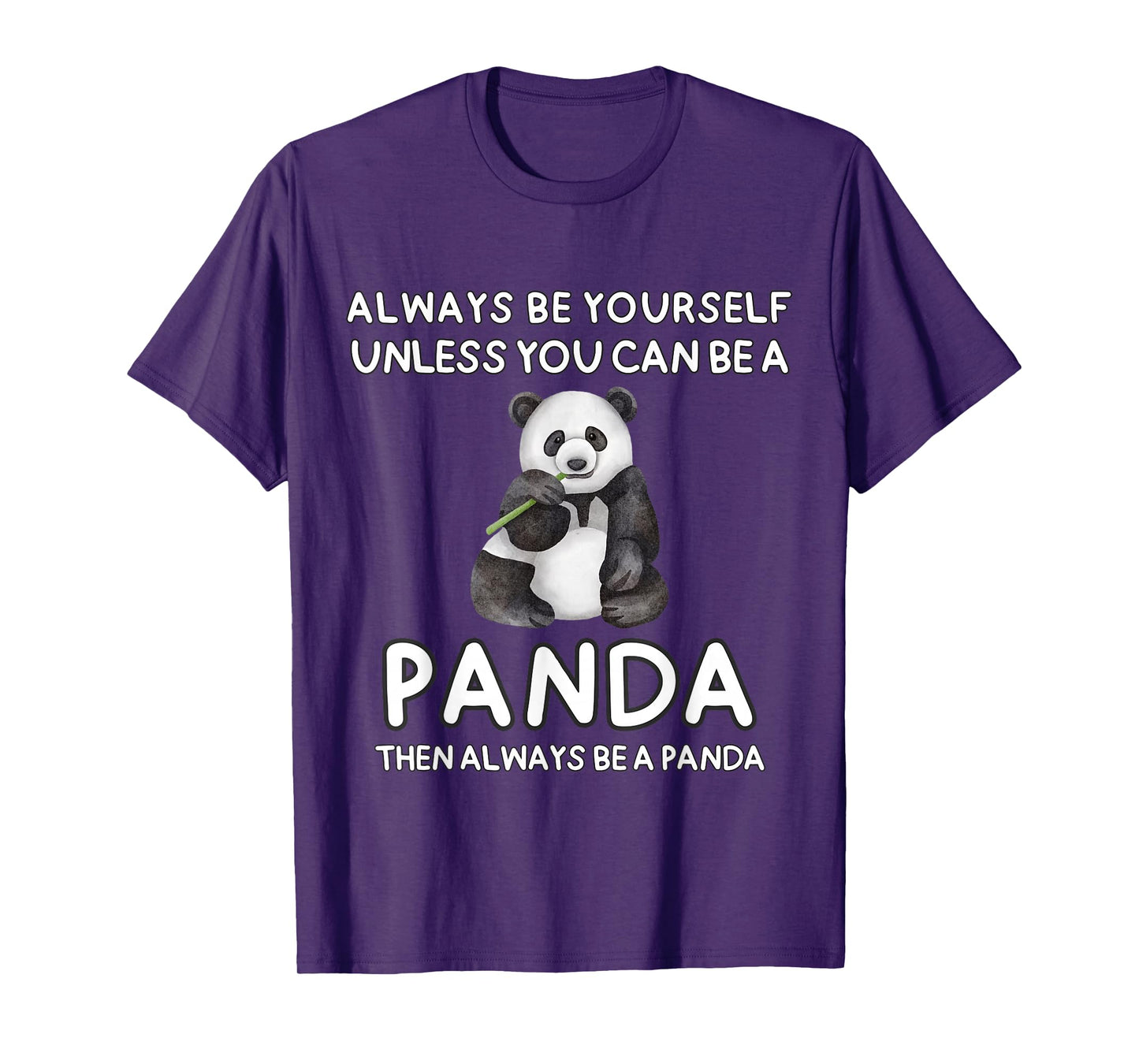 Always Be Yourself Unless You Can Be A Panda Cute Funny T-Shirt