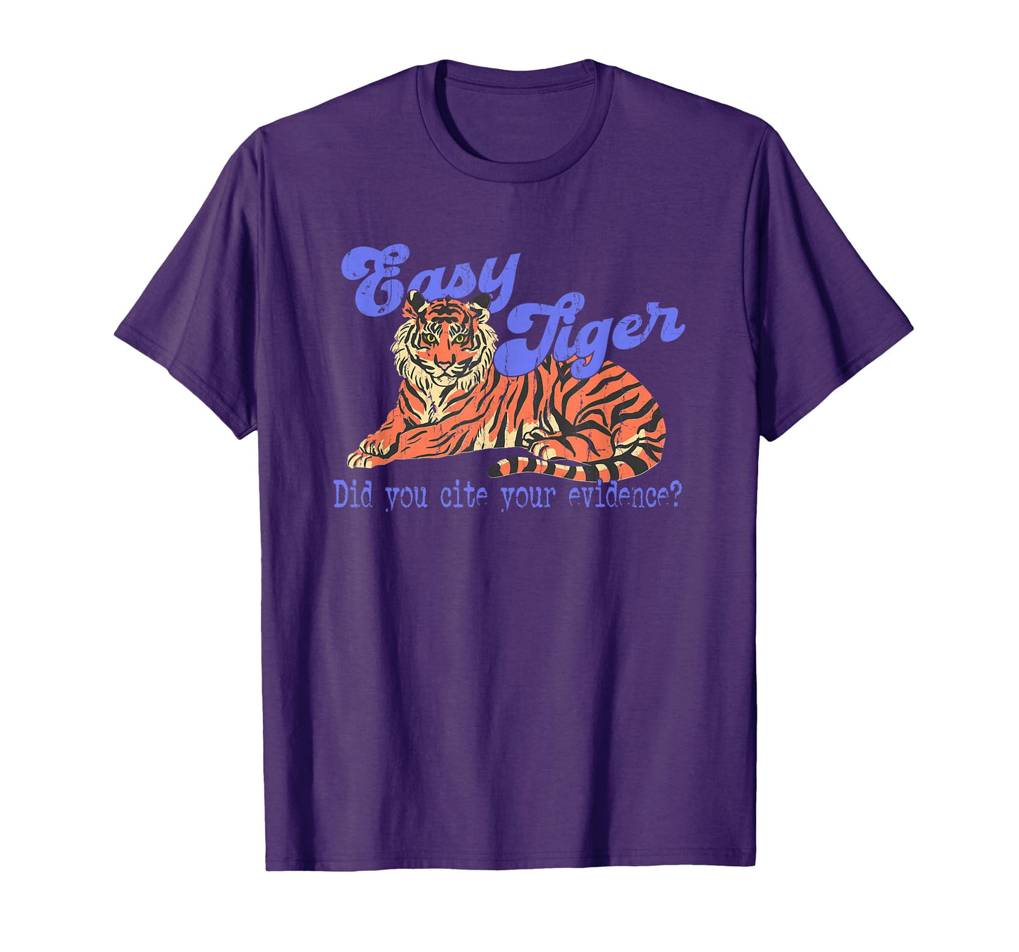 Easy Tiger Did You Cite Your Evidence, Teacher English T-Shirt