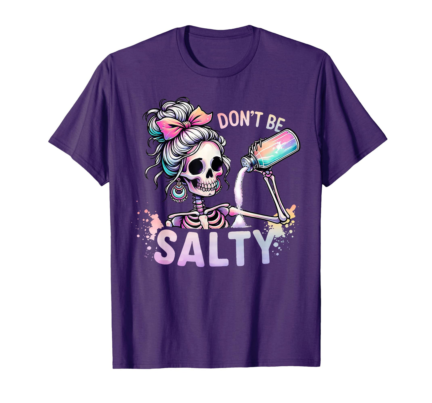 Don't Be Salty Skeleton Women Messy Bun T-Shirt