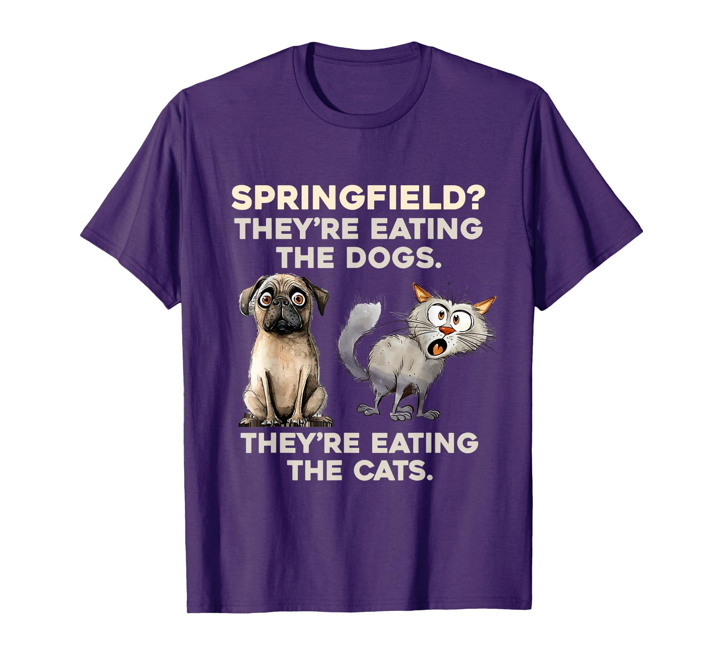 Springfield They are eating Dogs they are eating The cats T-Shirt