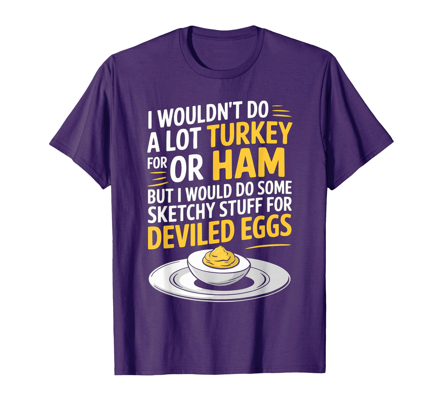 Funny Sketchy Stuff for Deviled Eggs Saying Food Humor Joke T-Shirt