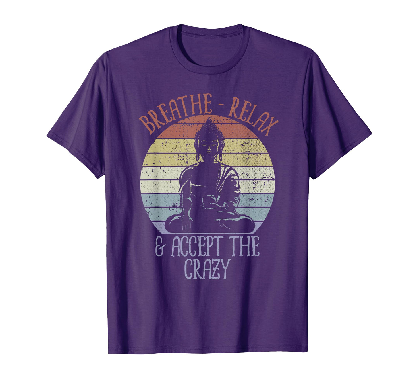 Breathe Relax and Accept the Crazy Shirt Yoga T-Shirt