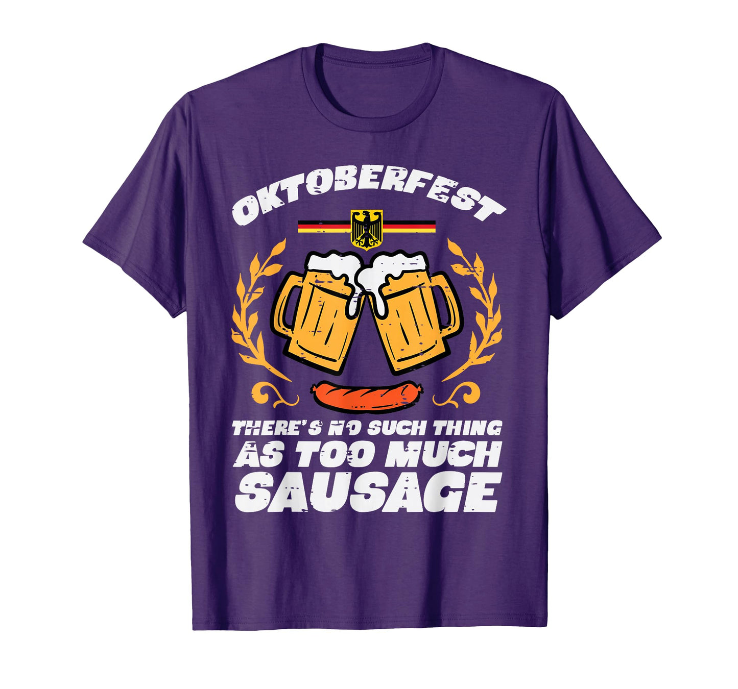 Oktoberfest No Such Too Much Sausage Funny German Men Women T-Shirt