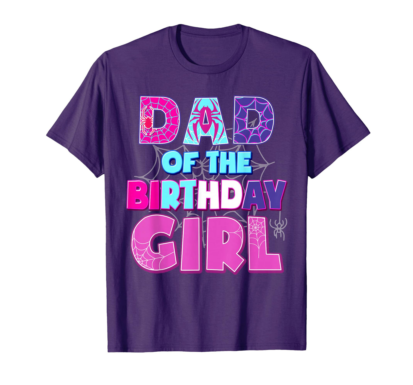 Birthday Party Dad Of The Birthday Girl Funny Spider T-Shirt