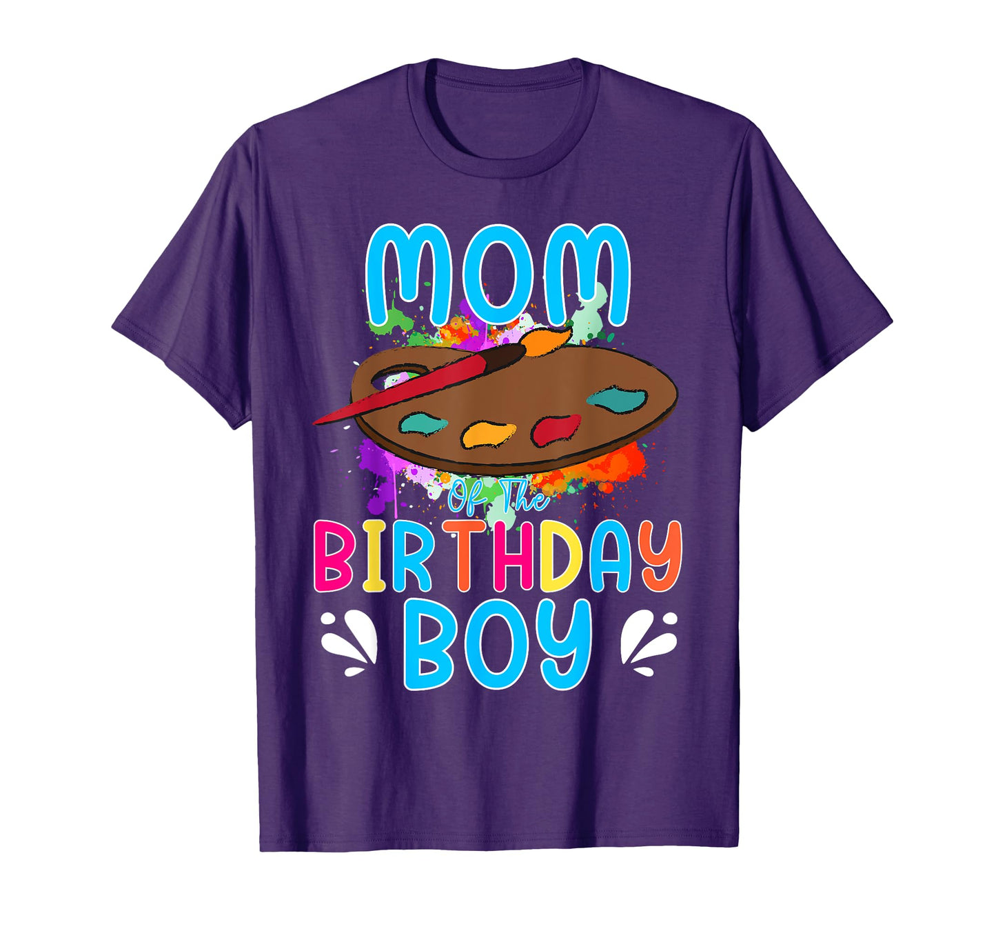 Mom of The Birthday Boy Kids Painting Art Paint Family Tee T-Shirt