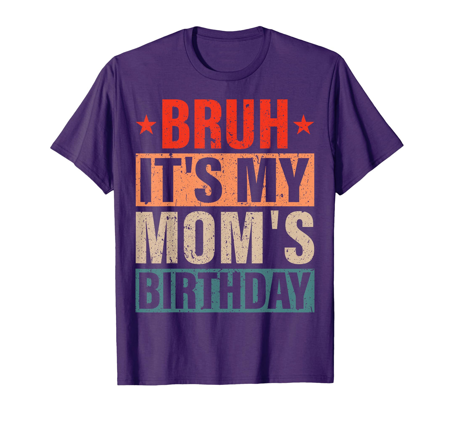 Bruh It's My Mom's Birthday Vintage Birthday Mom T-Shirt