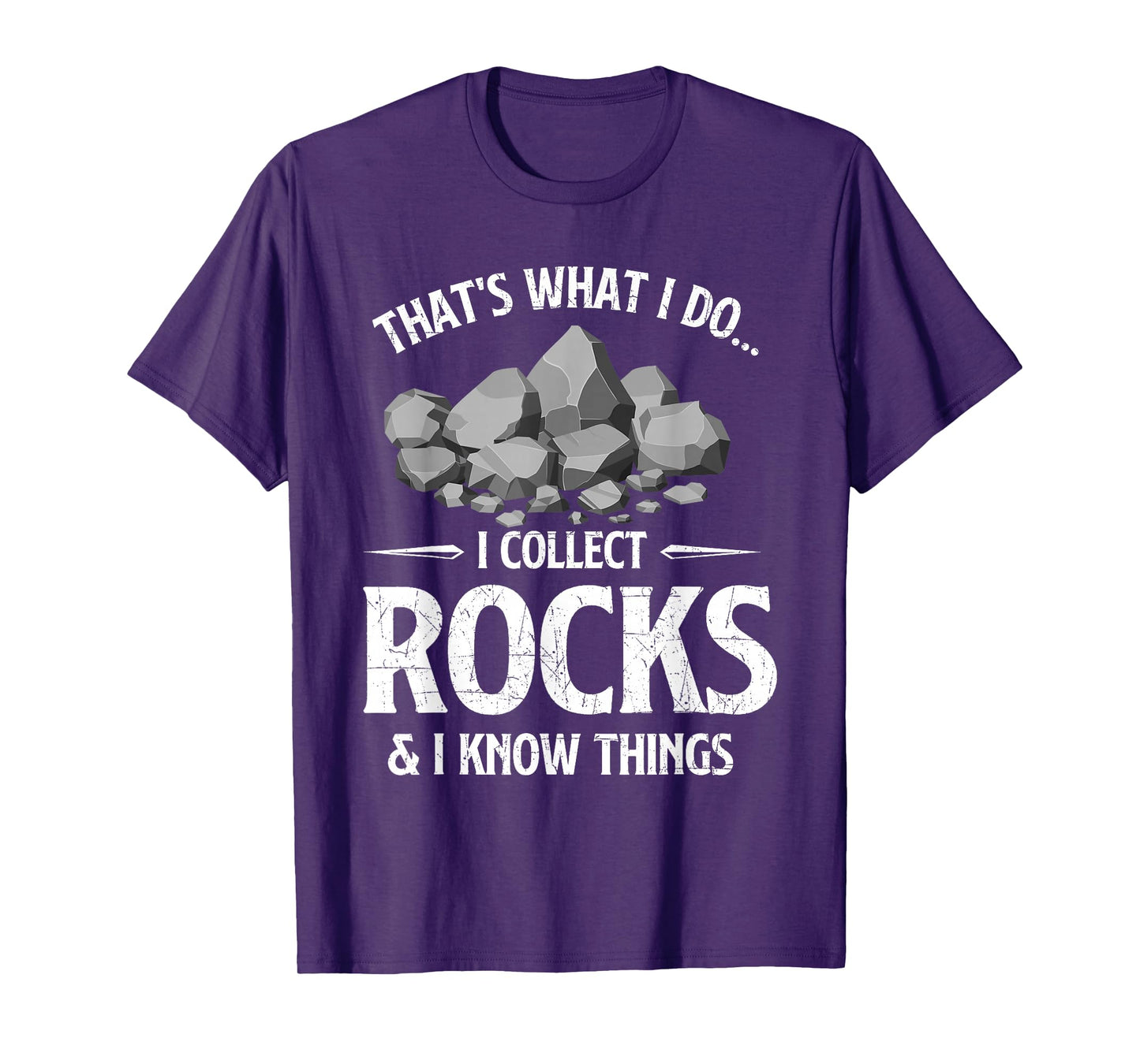 I Collect Rocks & I Know Things Rock Collector Geode Hunter T-Shirt