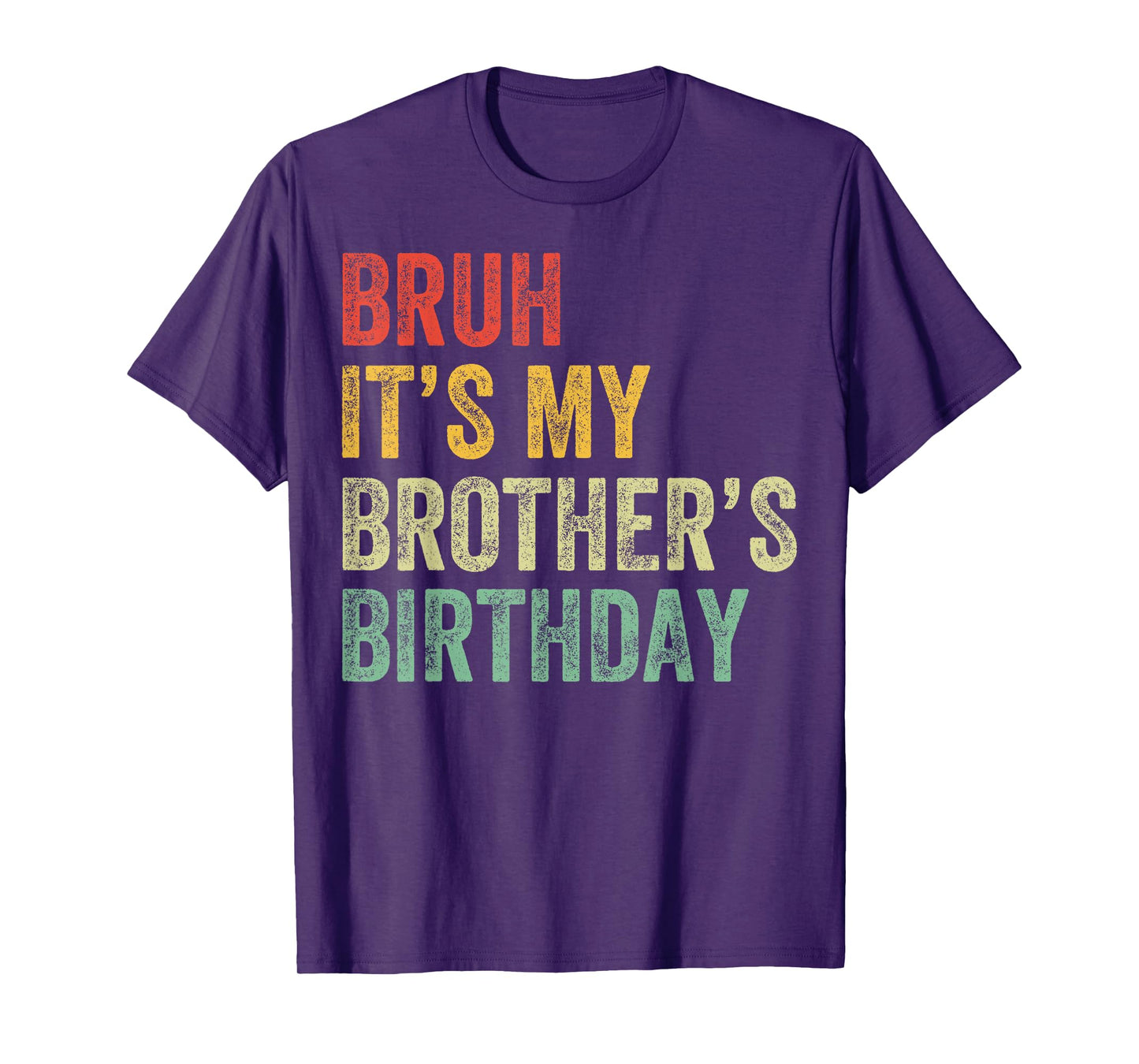 Bruh It's My Brother's Birthday Funny Bday Sister T-Shirt