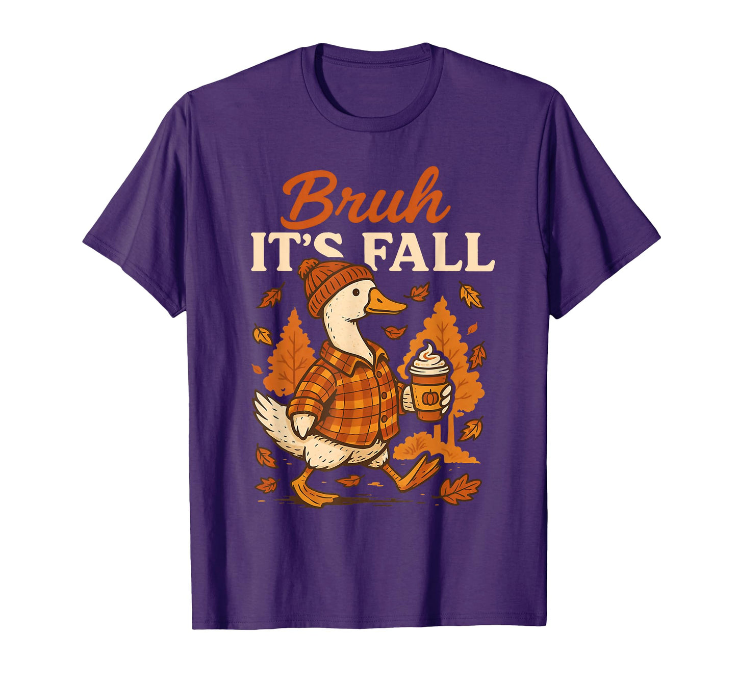 Bruh Its Fall Goose Pumpkin Spice Thanksgiving Autumn Leaves T-Shirt