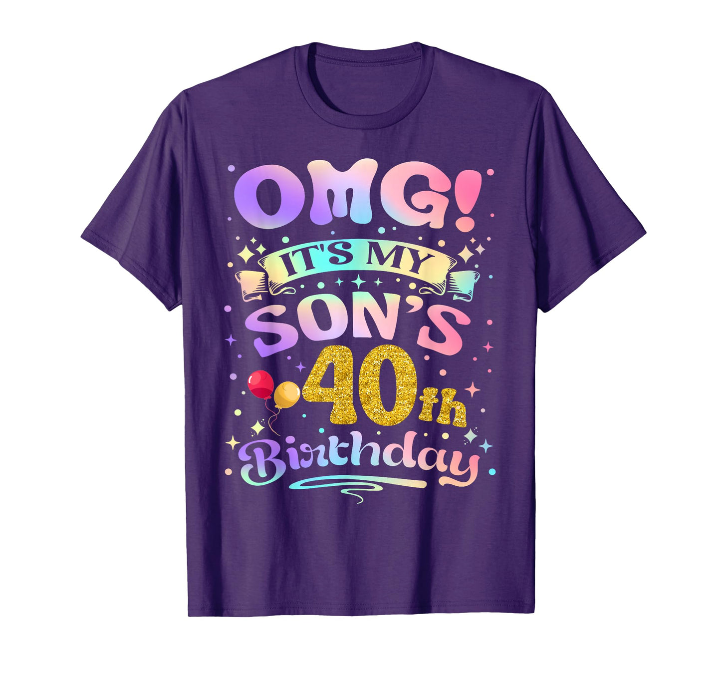 OMG It's My Son's 40th Birthday Happy 40 Years Old T-Shirt