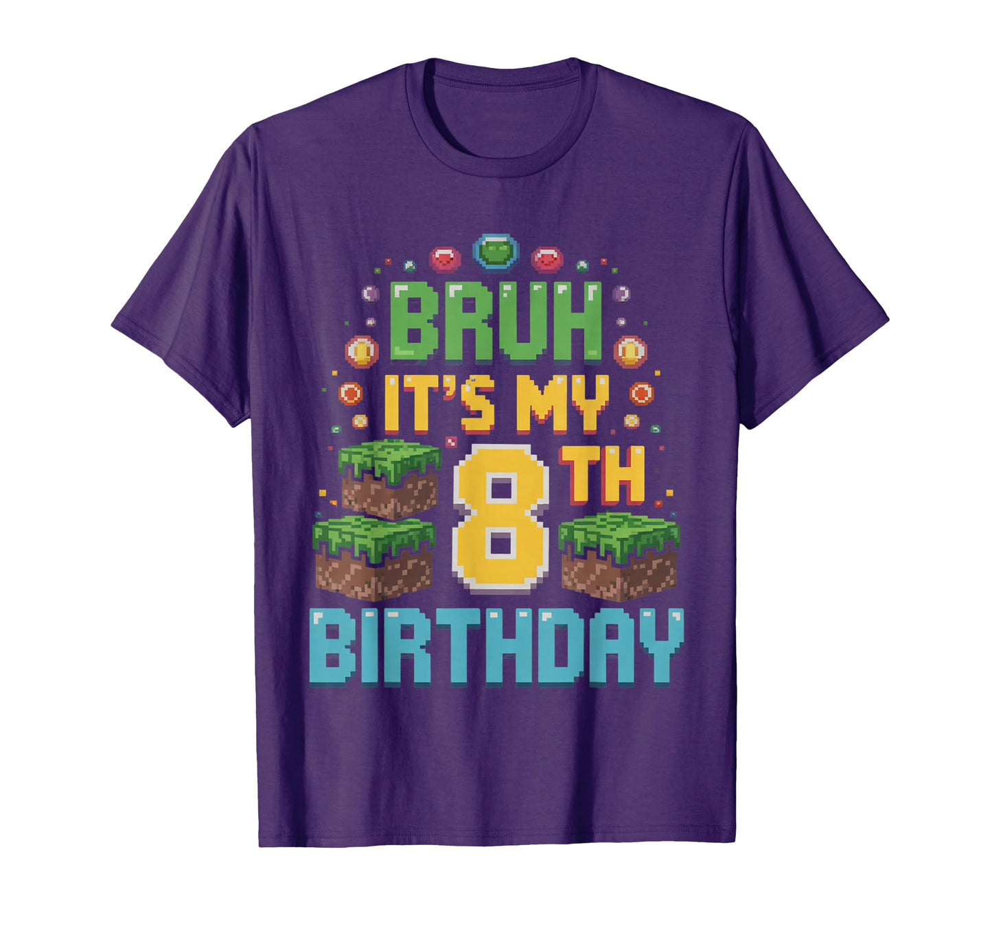 Bruh It's My 8th Birthday Pixel Game 8 Year Old Birthday Boy T-Shirt