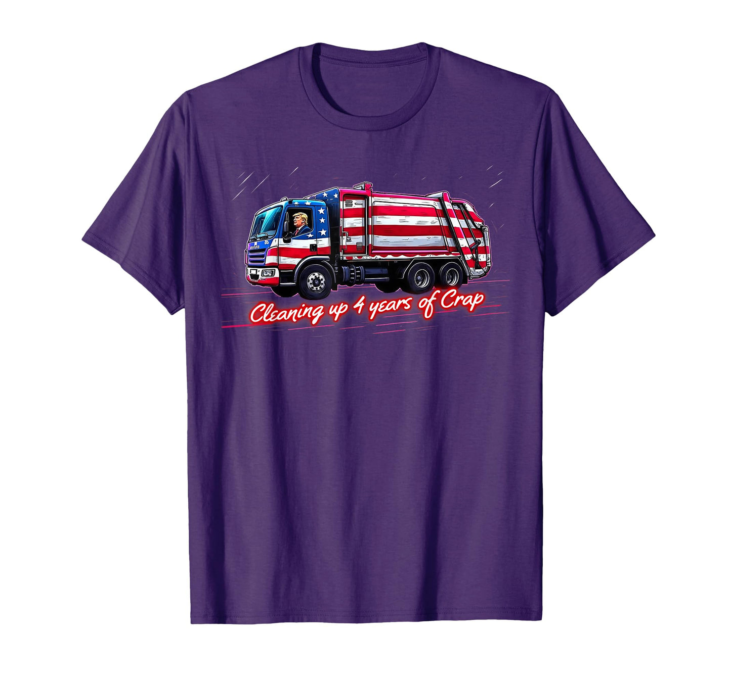 Cleaning Up 4 Year Of Crap Funny Trump Garbage America Flag T-Shirt