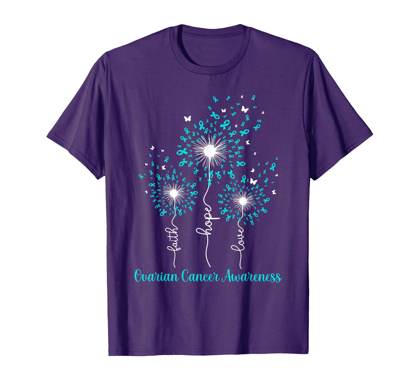 Dandelion Faith Hope Love Ovarian Cancer Awareness T-Shirt