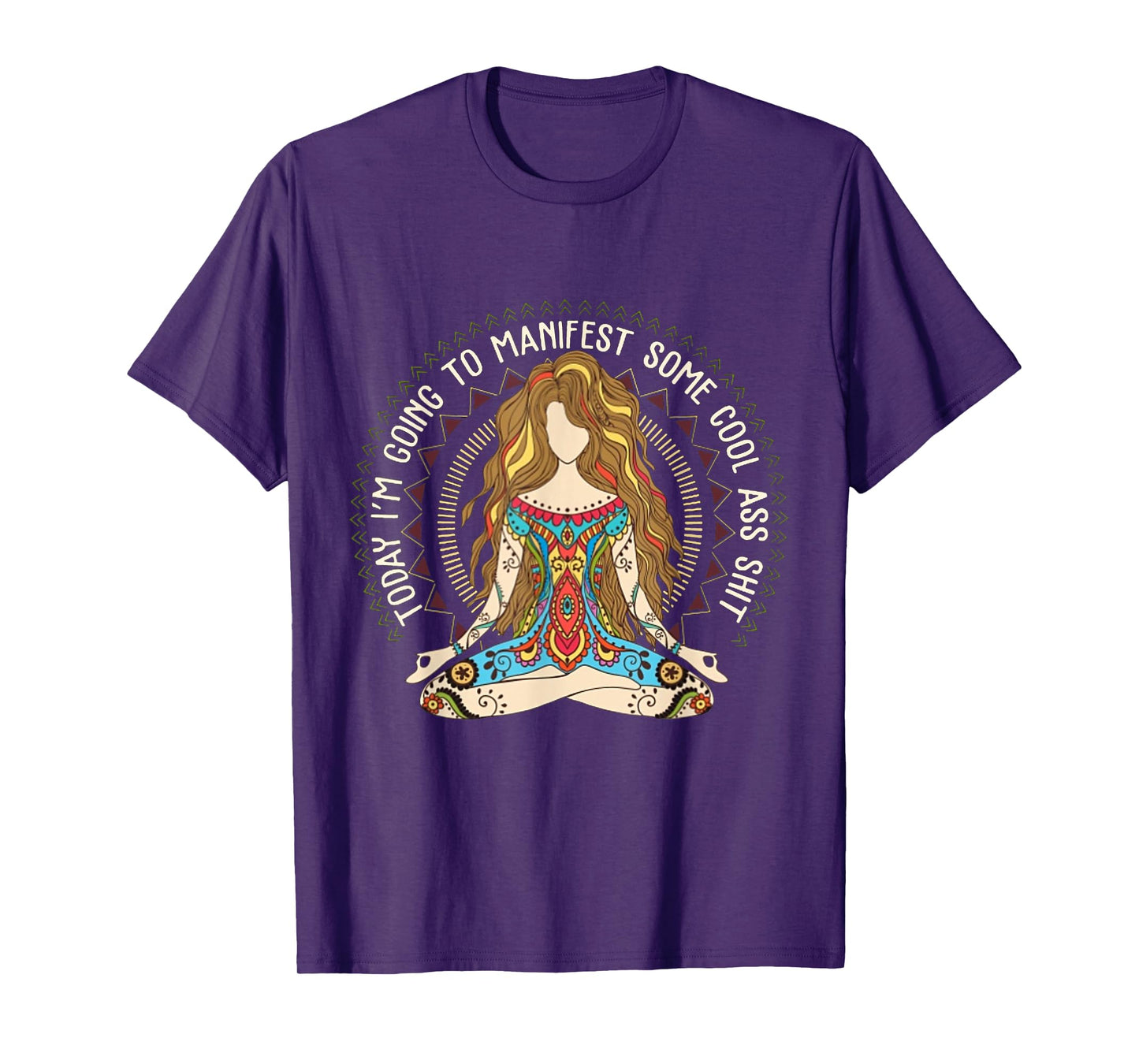 Today I'm Going To Manifest Some Cool Ass Shit T-Shirt T-Shirt
